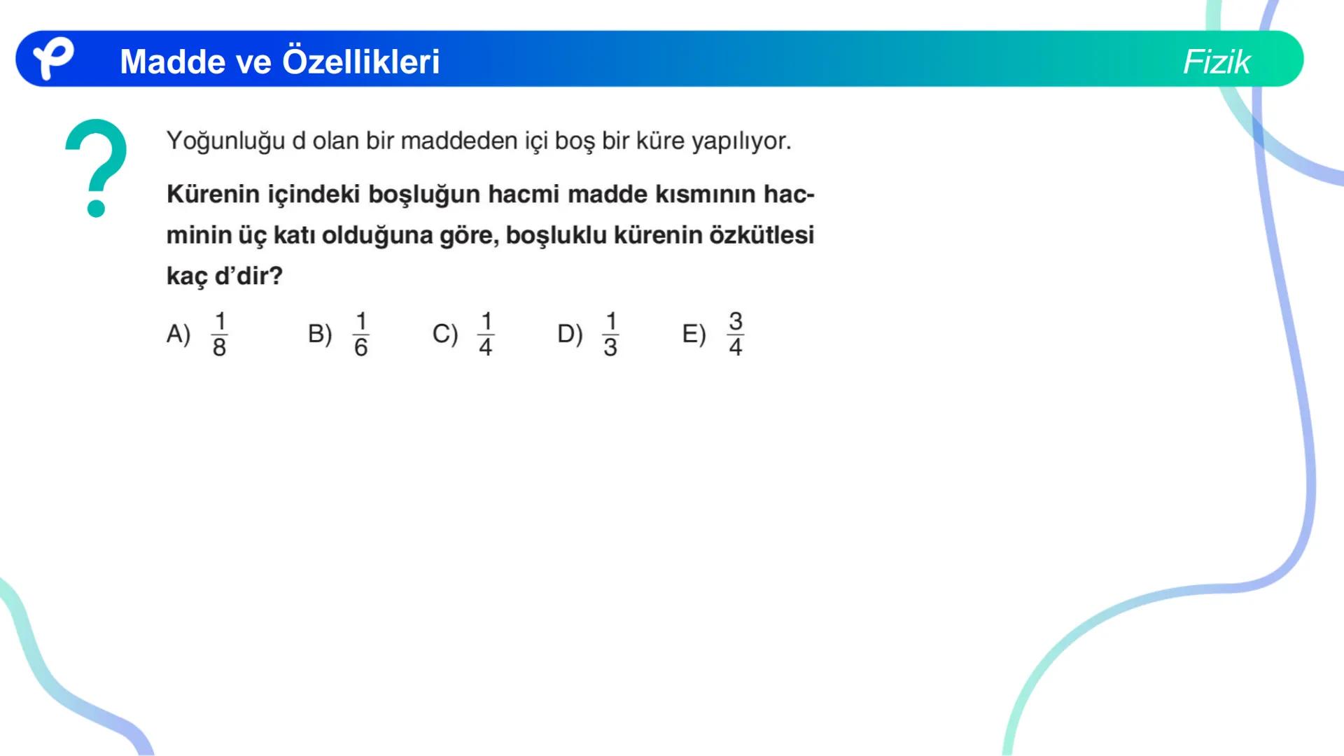 Fizik
MADDE VE ÖZELLİKLERİ ## Madde ve Özellikleri
**Madde:**
Kütlesi, hacmi ve eylemsizliği olan her şeye madde denir.
Fizik Madde ve Öze