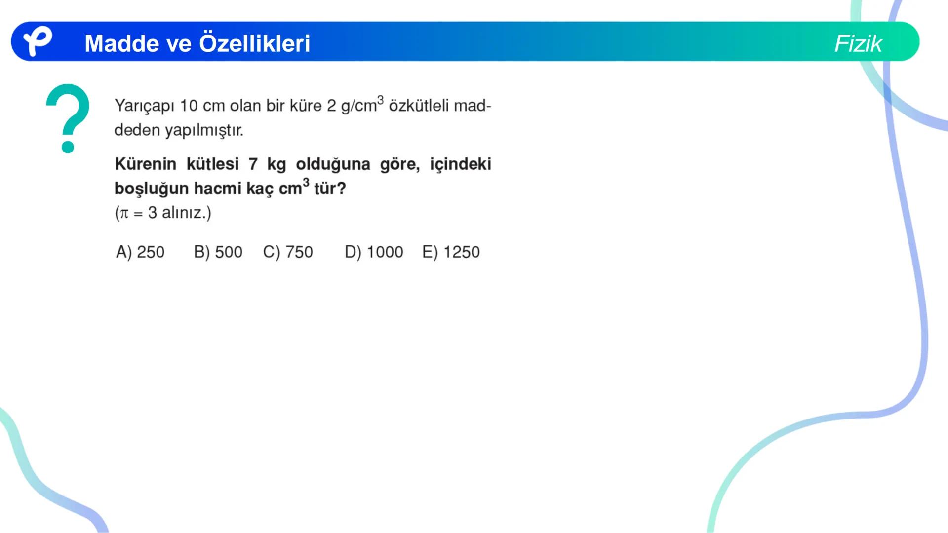 Fizik
MADDE VE ÖZELLİKLERİ ## Madde ve Özellikleri
**Madde:**
Kütlesi, hacmi ve eylemsizliği olan her şeye madde denir.
Fizik Madde ve Öze