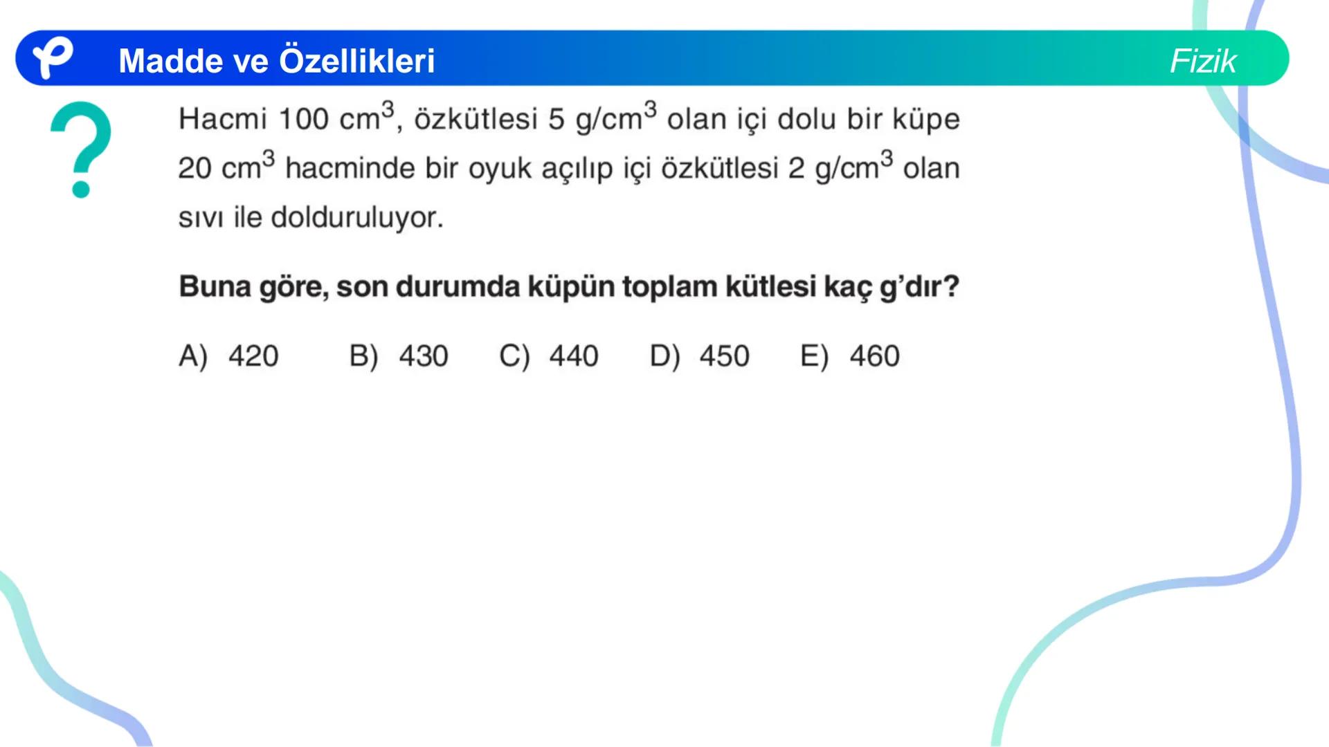 Fizik
MADDE VE ÖZELLİKLERİ ## Madde ve Özellikleri
**Madde:**
Kütlesi, hacmi ve eylemsizliği olan her şeye madde denir.
Fizik Madde ve Öze