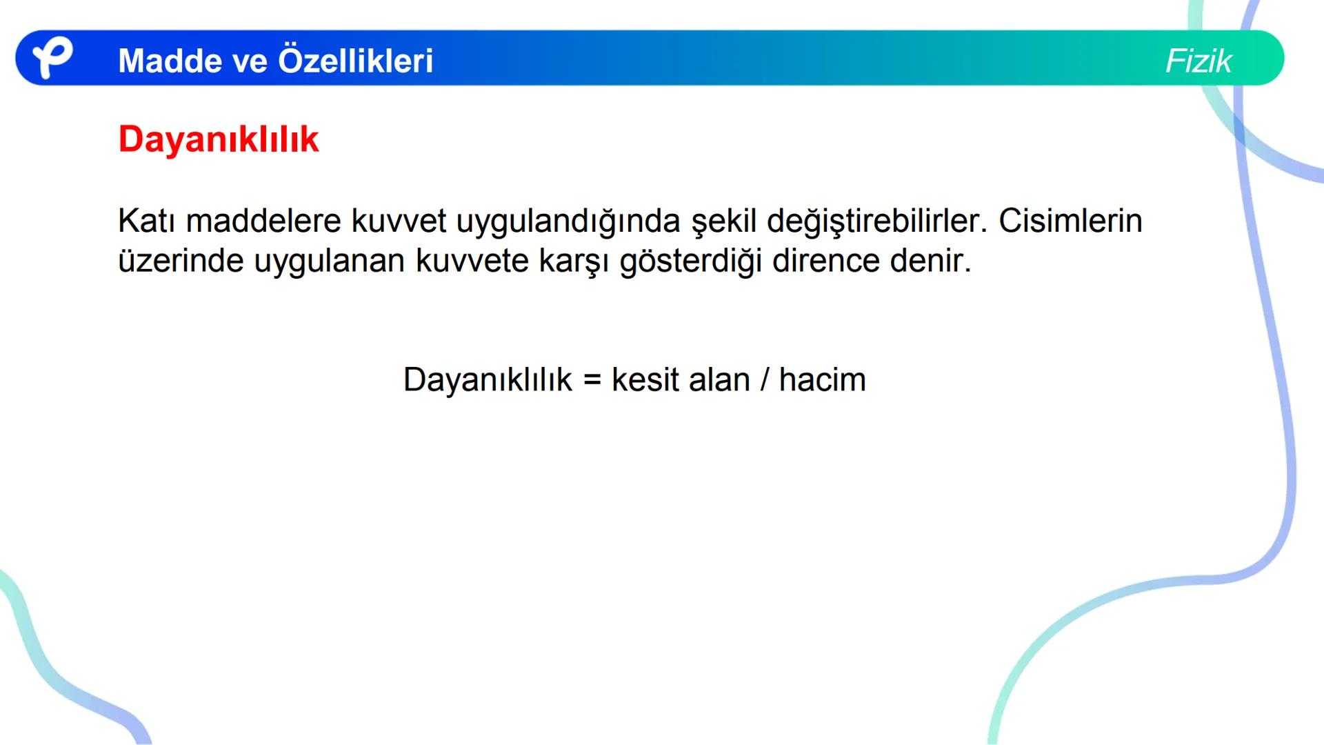 Fizik
MADDE VE ÖZELLİKLERİ ## Madde ve Özellikleri
**Madde:**
Kütlesi, hacmi ve eylemsizliği olan her şeye madde denir.
Fizik Madde ve Öze