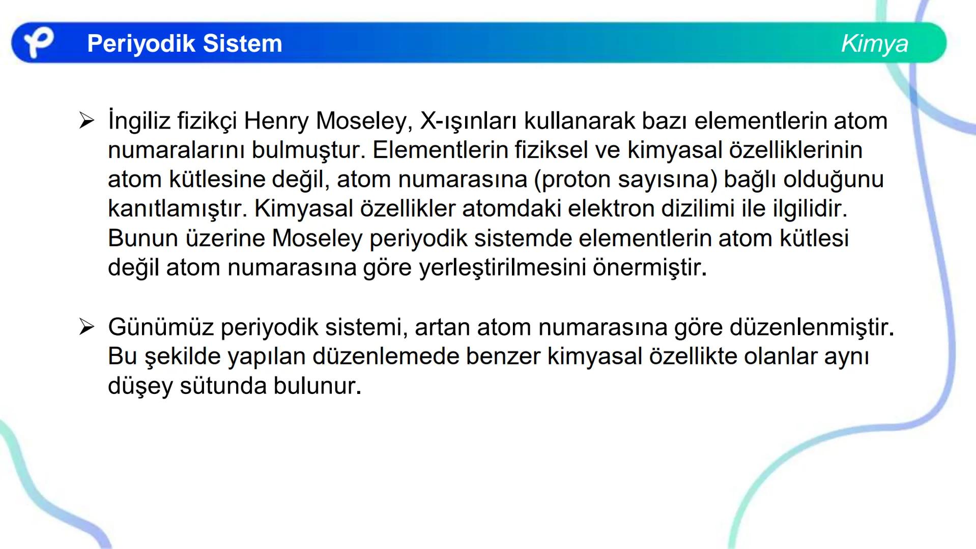 KİMYA
PERİYODİK SİSTEM ## PERİYODİK SİSTEM VE ÖZELLİKLERİ Periyodik Sistem
1
TIA
TA
2
H
IIA
2A
18
VINA
BA
13
14
15
16
17
IBA
IVA
VA
VIA
VILA