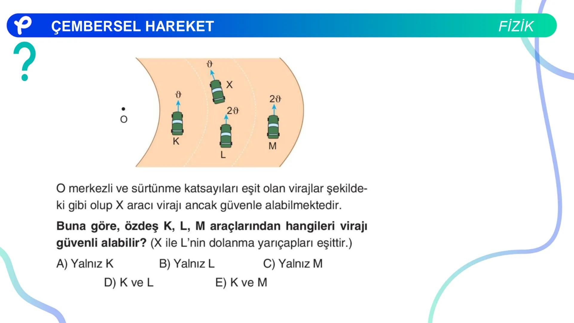 Fizik
ÇEMBERSEL HAREKET ## PÇEMBERSEL HAREKET
## 1. Düzgün Çembersel Hareket
Bir cismin bir eksen etrafında izlediği çembersel yörüngeli
h