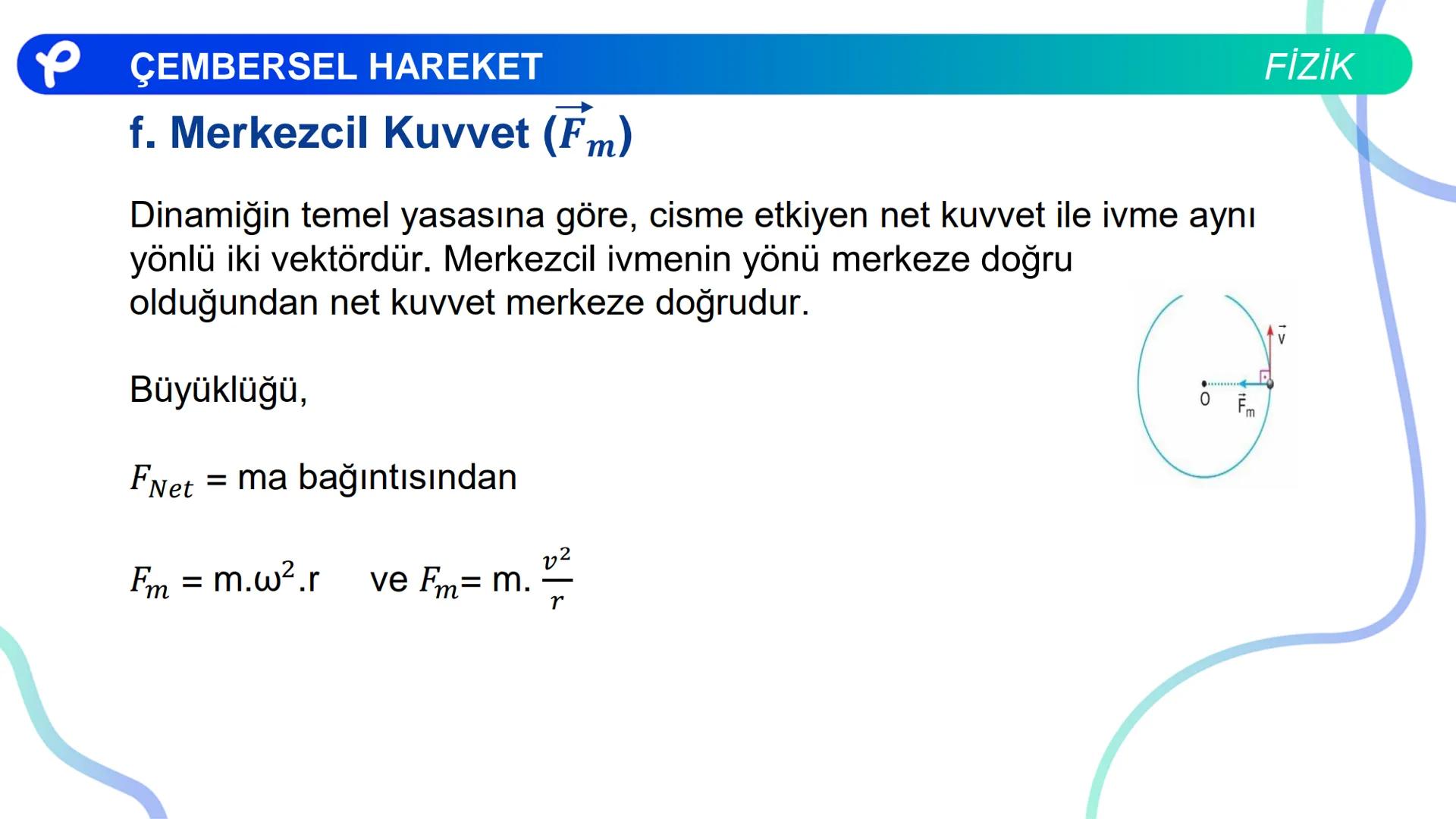 Fizik
ÇEMBERSEL HAREKET ## PÇEMBERSEL HAREKET
## 1. Düzgün Çembersel Hareket
Bir cismin bir eksen etrafında izlediği çembersel yörüngeli
h