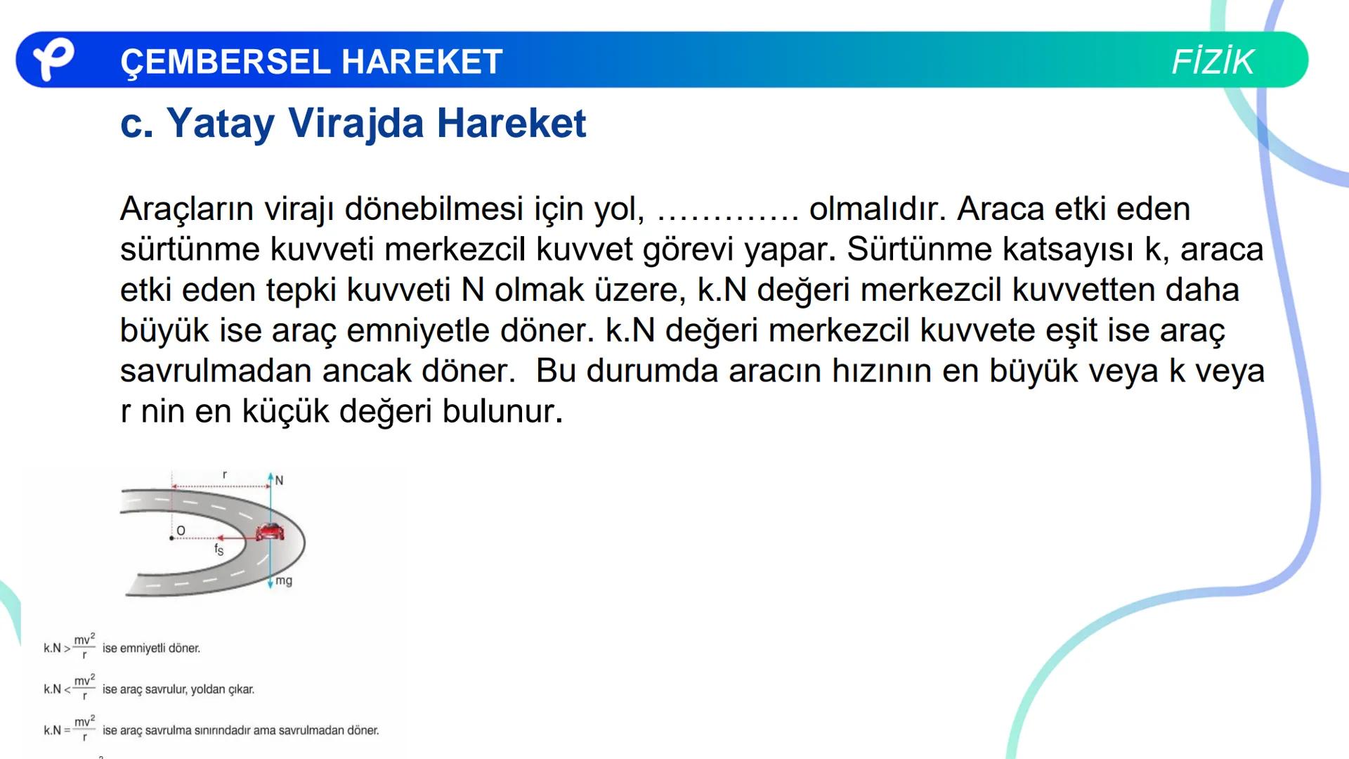 Fizik
ÇEMBERSEL HAREKET ## PÇEMBERSEL HAREKET
## 1. Düzgün Çembersel Hareket
Bir cismin bir eksen etrafında izlediği çembersel yörüngeli
h