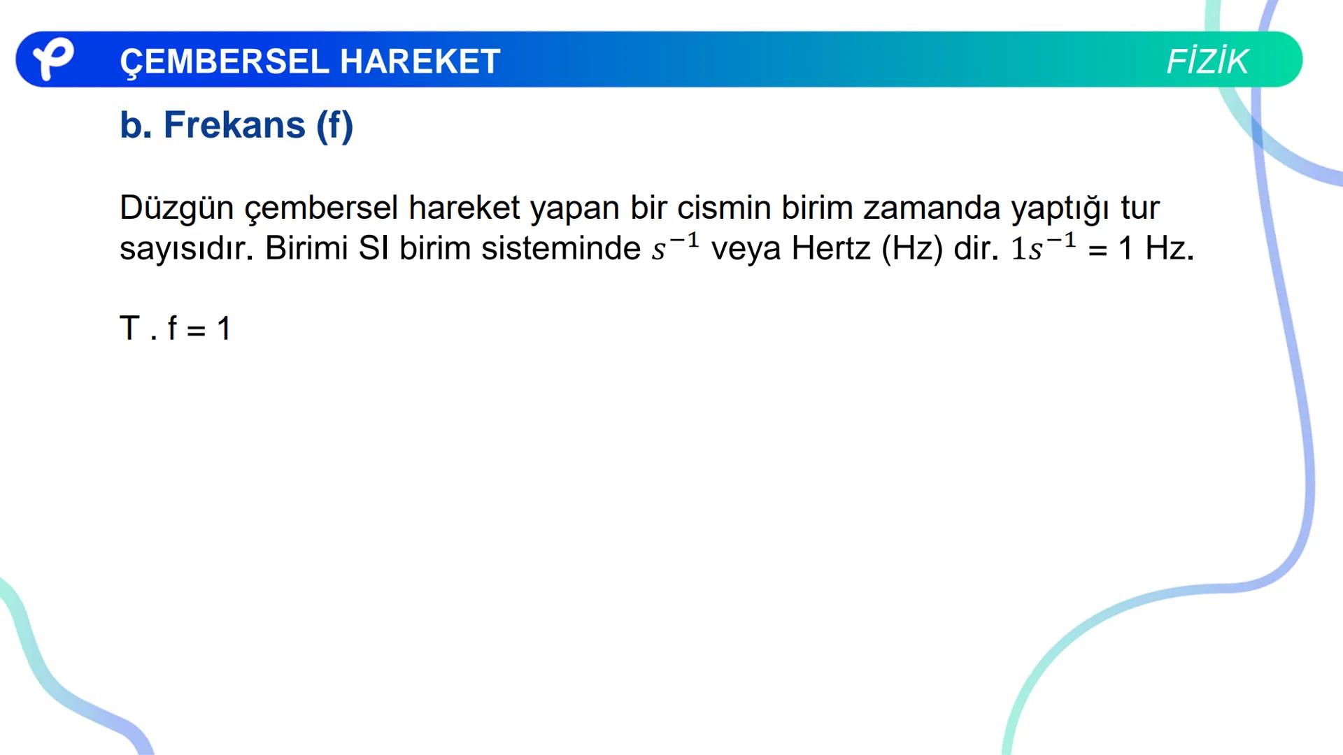 Fizik
ÇEMBERSEL HAREKET ## PÇEMBERSEL HAREKET
## 1. Düzgün Çembersel Hareket
Bir cismin bir eksen etrafında izlediği çembersel yörüngeli
h