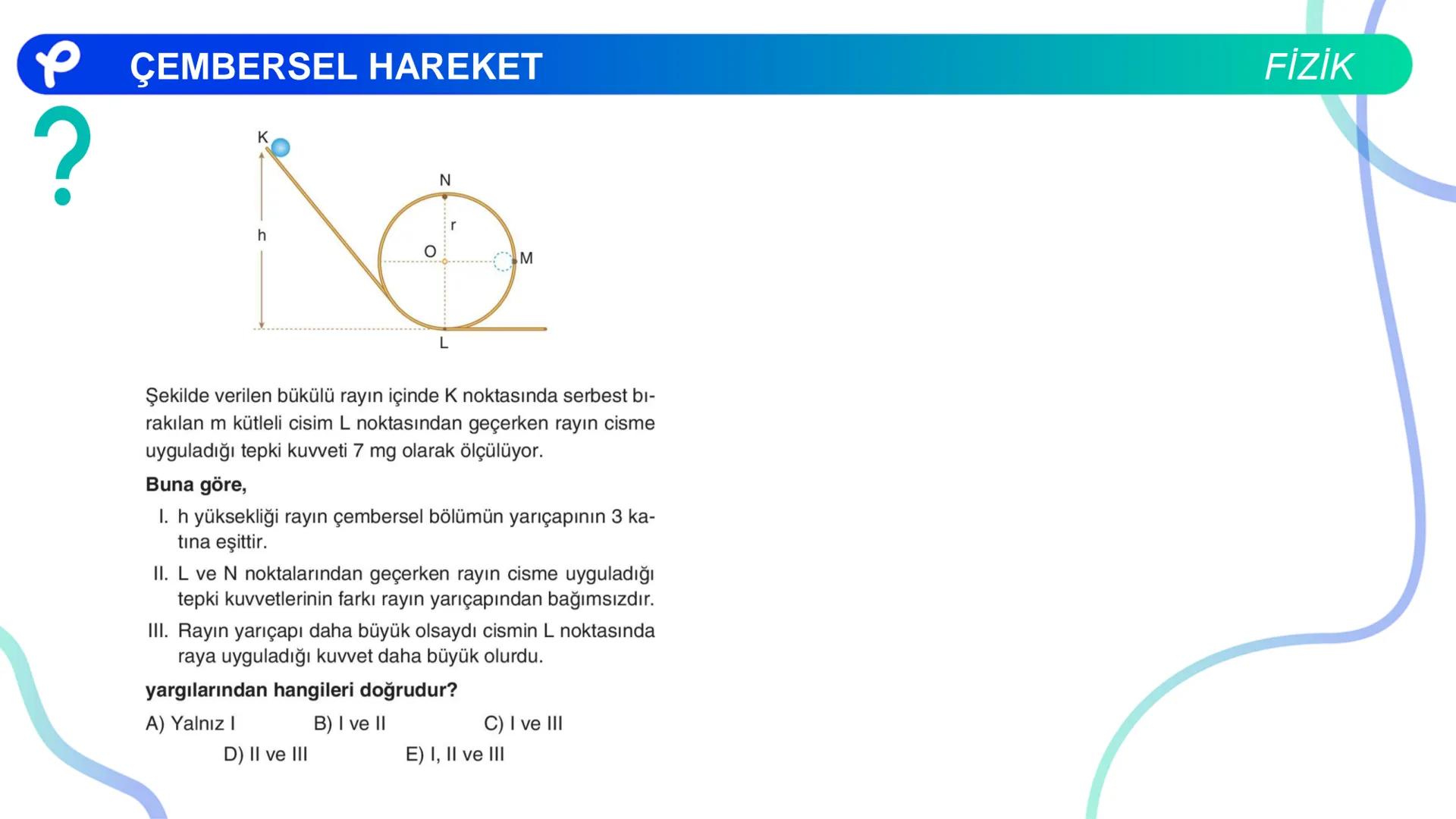 Fizik
ÇEMBERSEL HAREKET ## PÇEMBERSEL HAREKET
## 1. Düzgün Çembersel Hareket
Bir cismin bir eksen etrafında izlediği çembersel yörüngeli
h