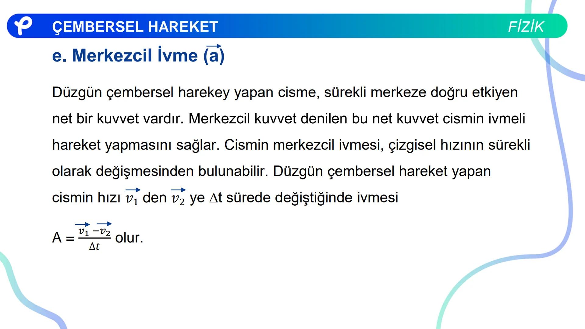 Fizik
ÇEMBERSEL HAREKET ## PÇEMBERSEL HAREKET
## 1. Düzgün Çembersel Hareket
Bir cismin bir eksen etrafında izlediği çembersel yörüngeli
h