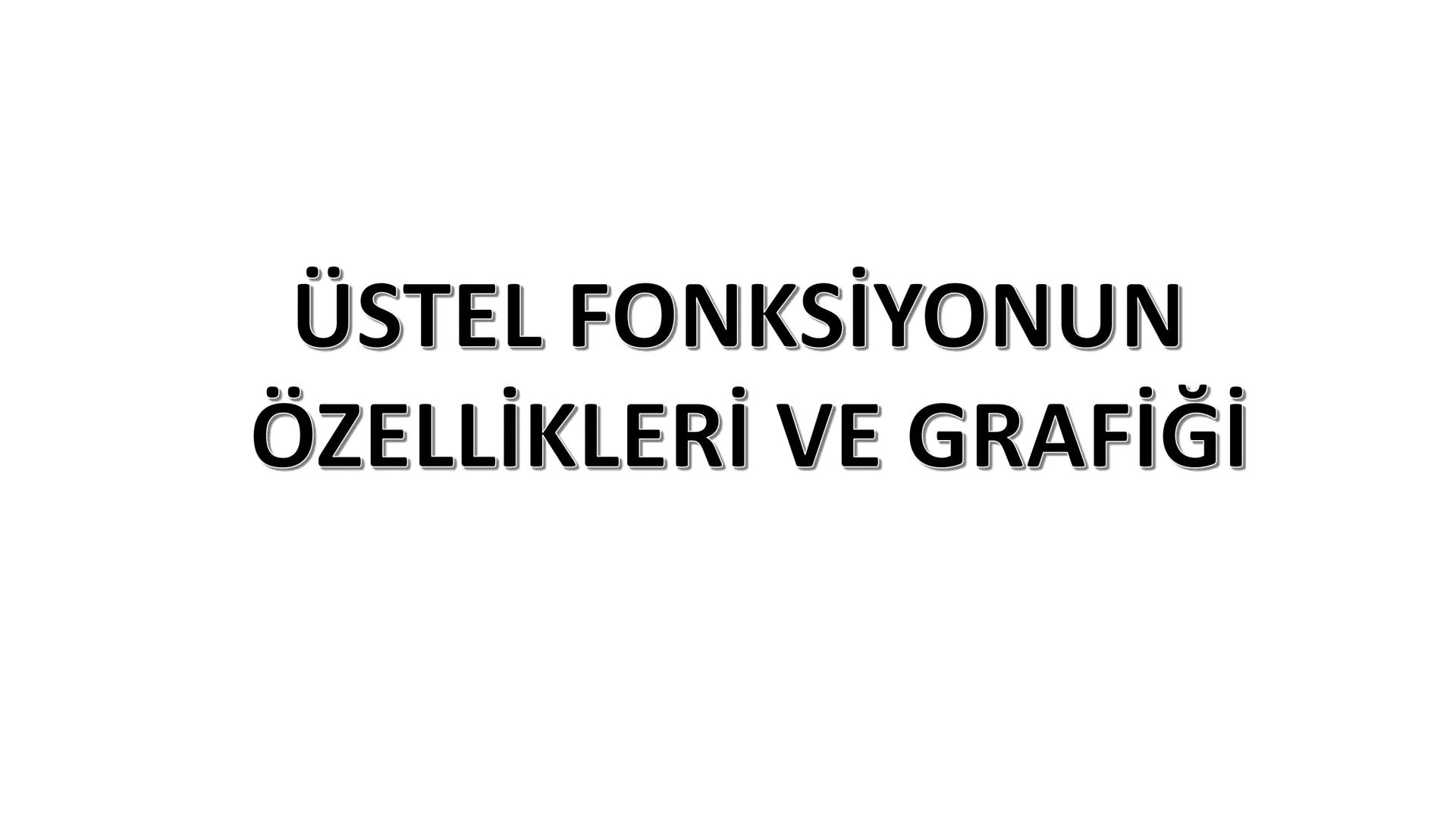 LOGARİTMA Logaritma konusuna çalışmaya başlamadan önce TYT – Üslü
Sayılar konusunu tekrar etmenizde fayda var. # ÜSTEL FONKSİYONUN
# ÖZELLİK
