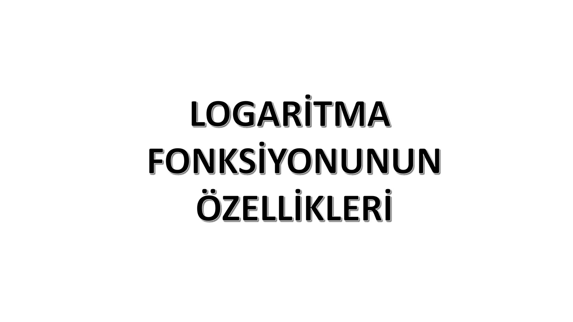 LOGARİTMA Logaritma konusuna çalışmaya başlamadan önce TYT – Üslü
Sayılar konusunu tekrar etmenizde fayda var. # ÜSTEL FONKSİYONUN
# ÖZELLİK