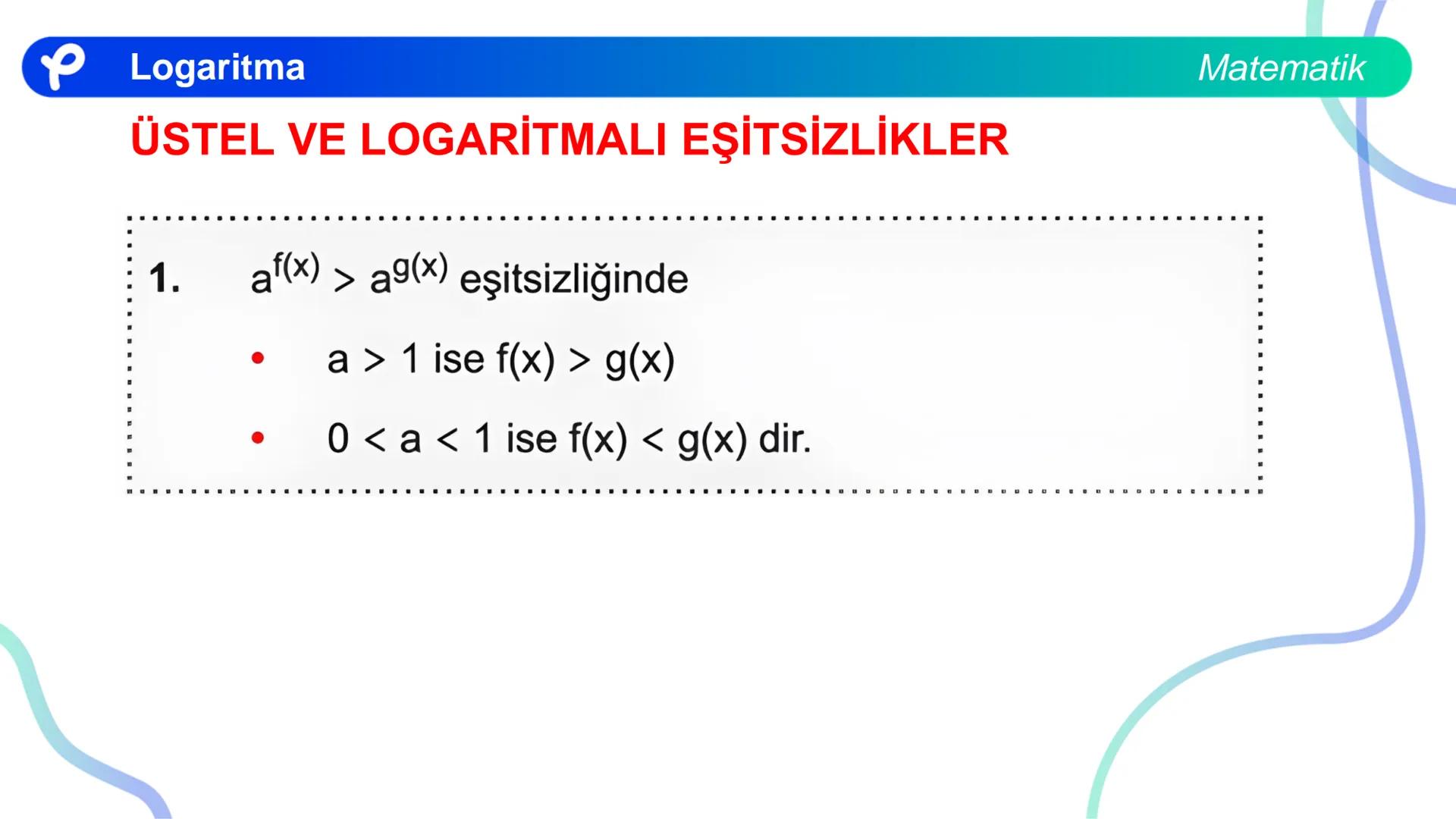 MATEMATİK
LOGARİTMA Logaritma
ÜSTEL VE LOGARİTMİK DENKLEMLER
?
12<sup>x</sup> = 4<sup>x + 2</sup>
olduğuna göre, x aşağıdakilerden hangisine