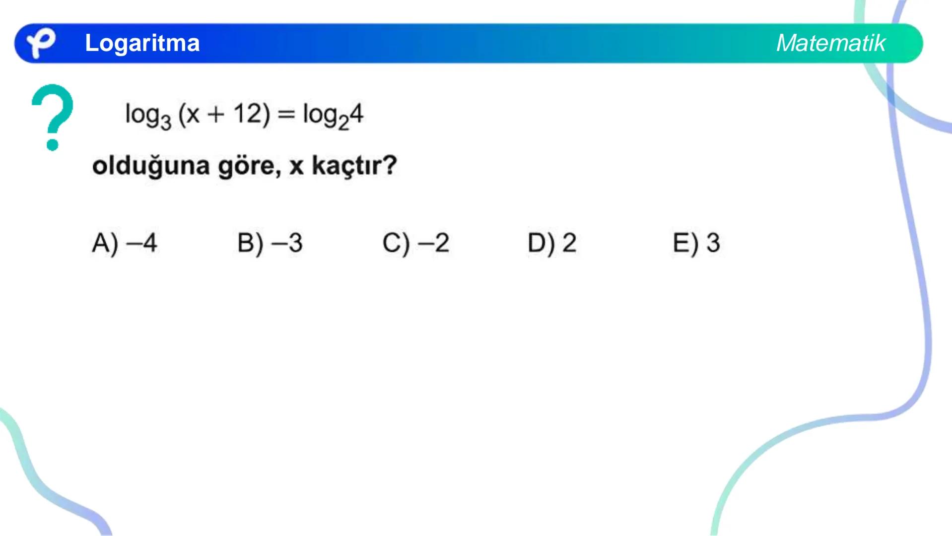 MATEMATİK
LOGARİTMA Logaritma
a > 1 olduğunda y = a<sup>x</sup> üstel fonksiyonu
bire bir örten olan artan bir fonksiyondur.
0 < a < 1 olduğ