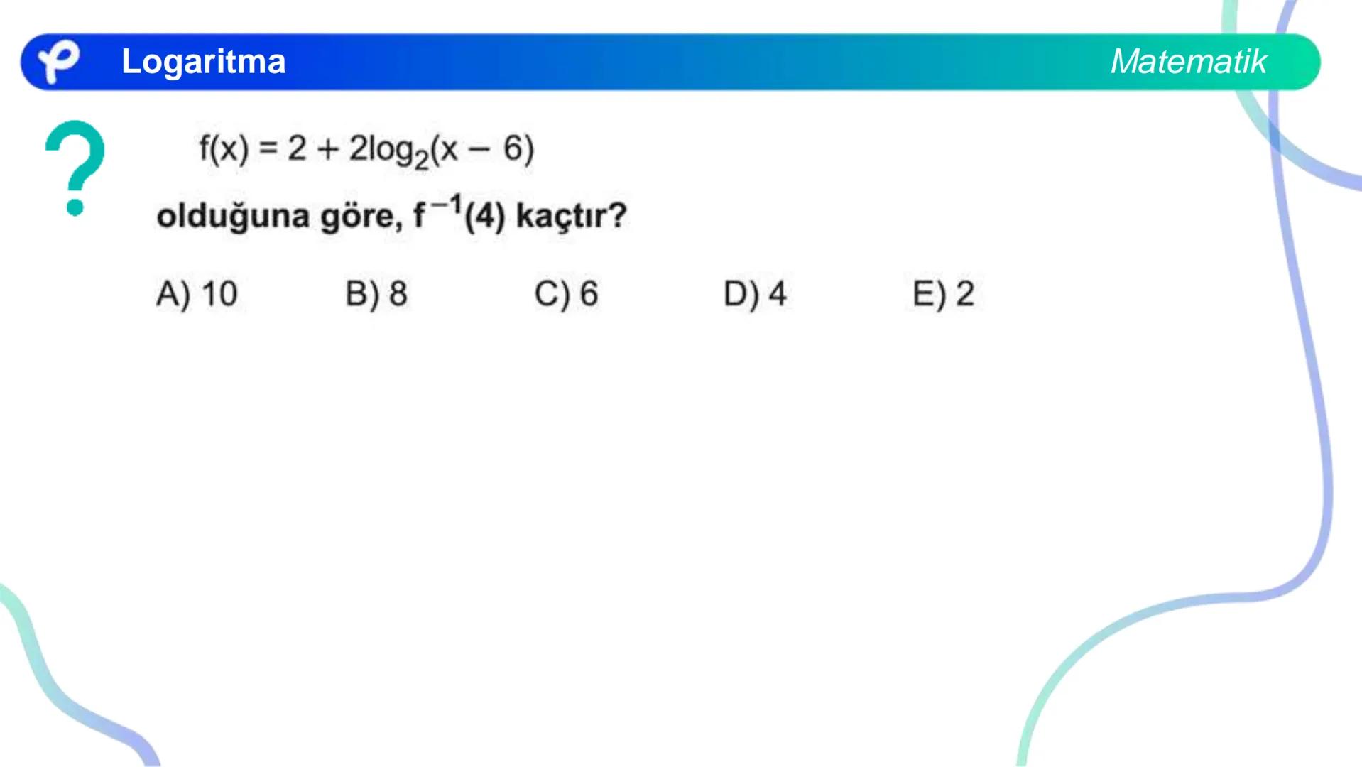 MATEMATİK
LOGARİTMA Logaritma
a > 1 olduğunda y = a<sup>x</sup> üstel fonksiyonu
bire bir örten olan artan bir fonksiyondur.
0 < a < 1 olduğ
