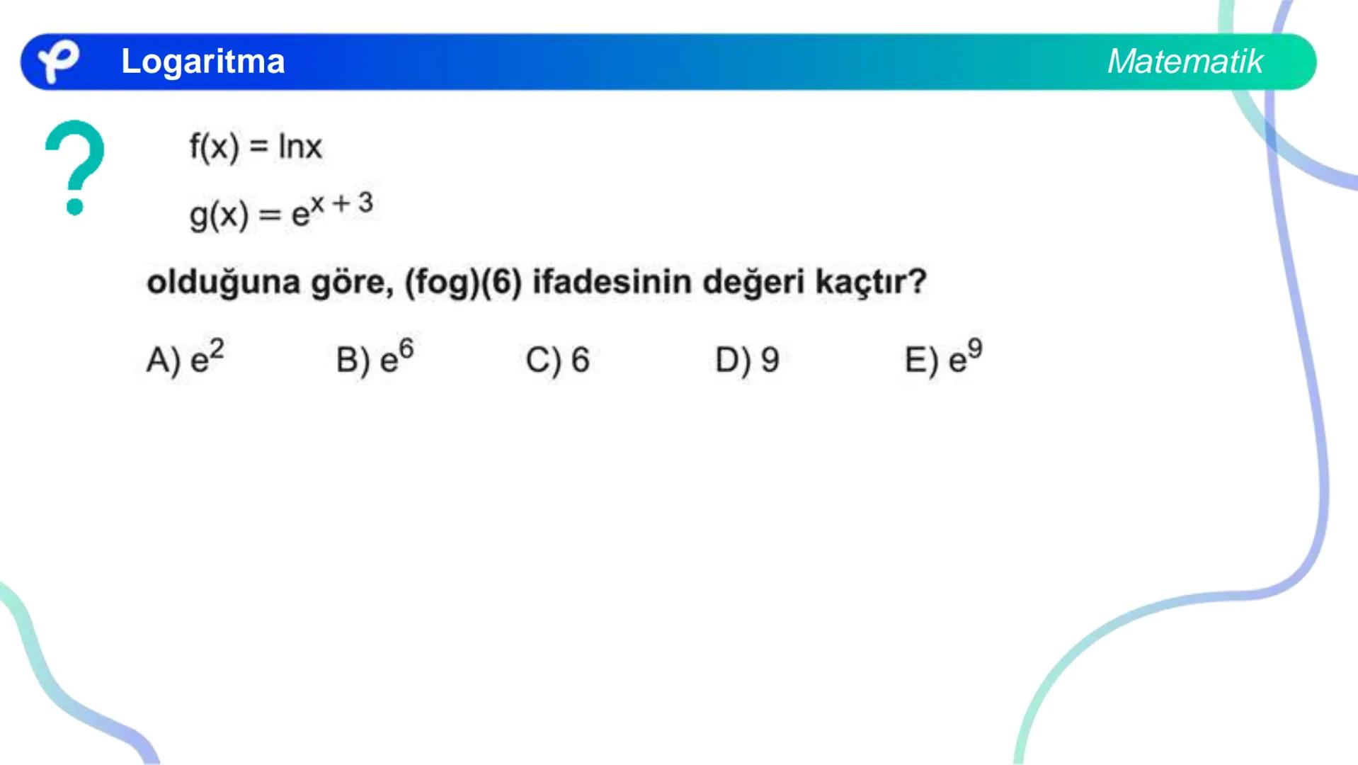 MATEMATİK
LOGARİTMA Logaritma
a > 1 olduğunda y = a<sup>x</sup> üstel fonksiyonu
bire bir örten olan artan bir fonksiyondur.
0 < a < 1 olduğ