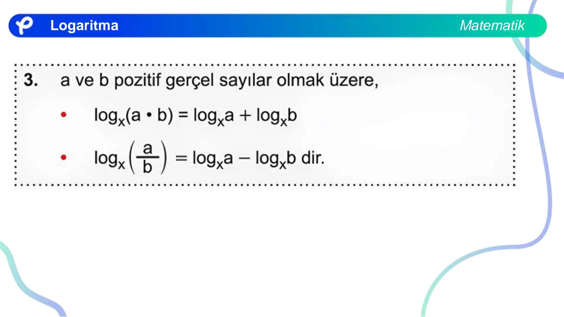 MATEMATİK
LOGARİTMA Logaritma
a > 1 olduğunda y = a<sup>x</sup> üstel fonksiyonu
bire bir örten olan artan bir fonksiyondur.
0 < a < 1 olduğ