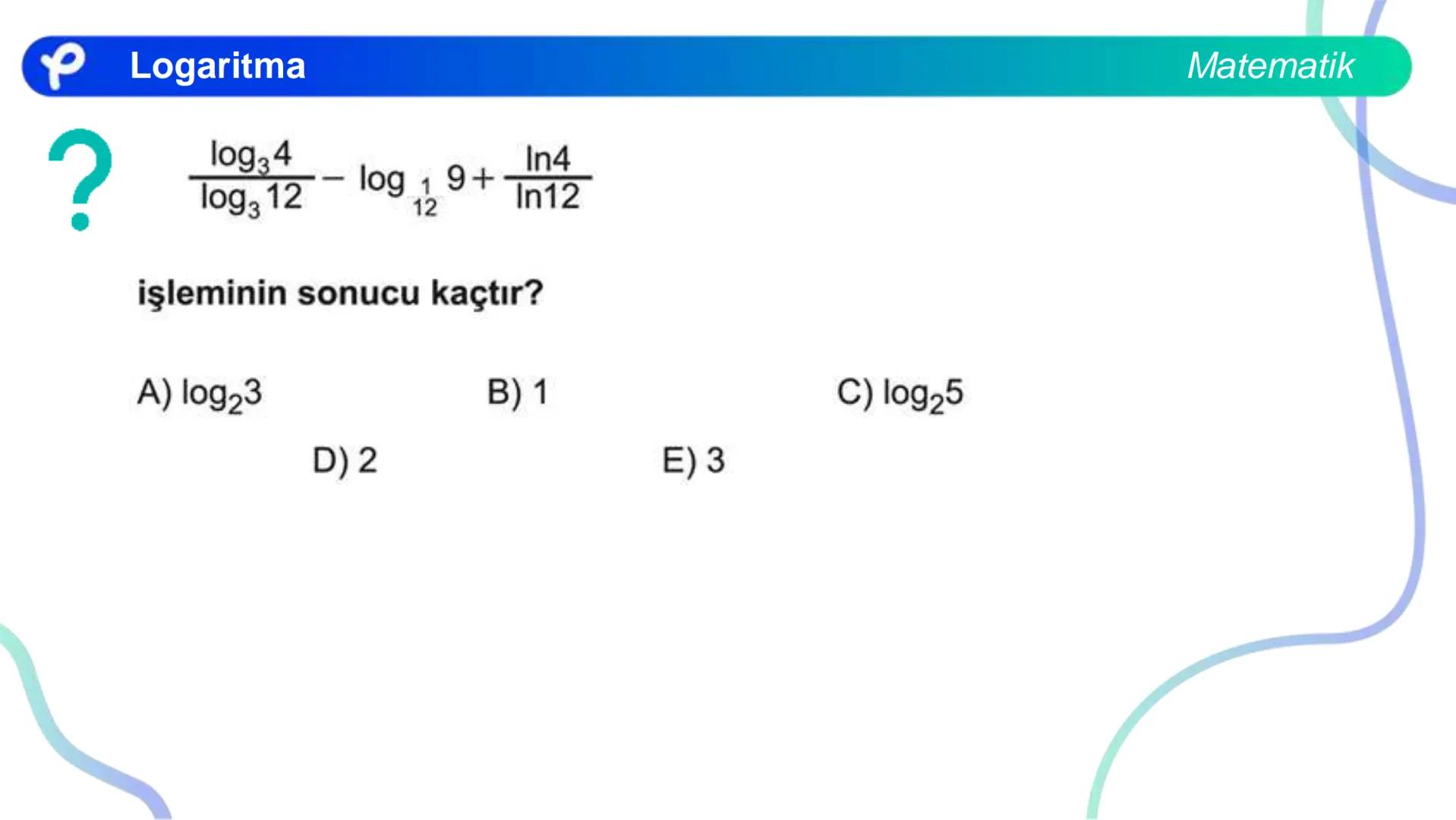 MATEMATİK
LOGARİTMA Logaritma
a > 1 olduğunda y = a<sup>x</sup> üstel fonksiyonu
bire bir örten olan artan bir fonksiyondur.
0 < a < 1 olduğ
