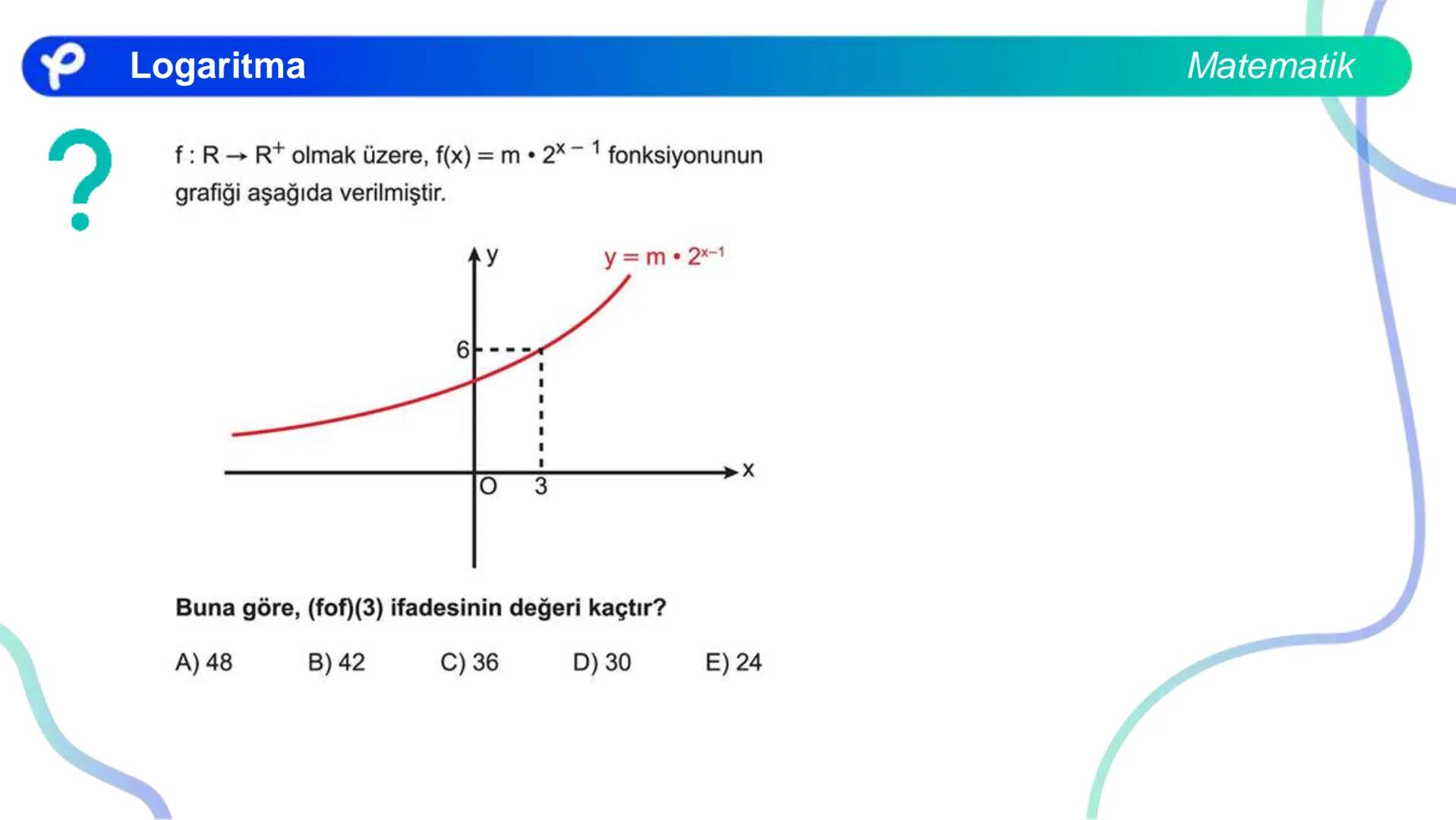 MATEMATİK
LOGARİTMA Logaritma
a > 1 olduğunda y = a<sup>x</sup> üstel fonksiyonu
bire bir örten olan artan bir fonksiyondur.
0 < a < 1 olduğ