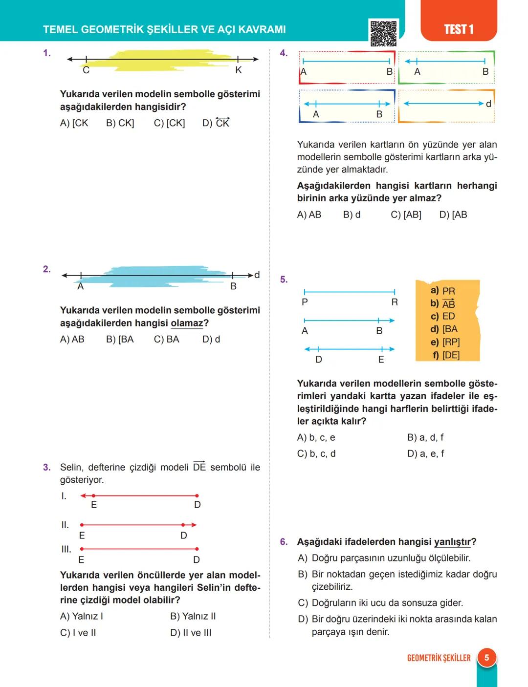 TEMEL GEOMETRİK ŞEKİLLER VE ÖZELLİKLERİ
Nokta, Doğru, Doğru Parçası ve İşın
Nokta tanımsız bir kavramdır. Noktanın uzun-
luğu, eni, alanı ve