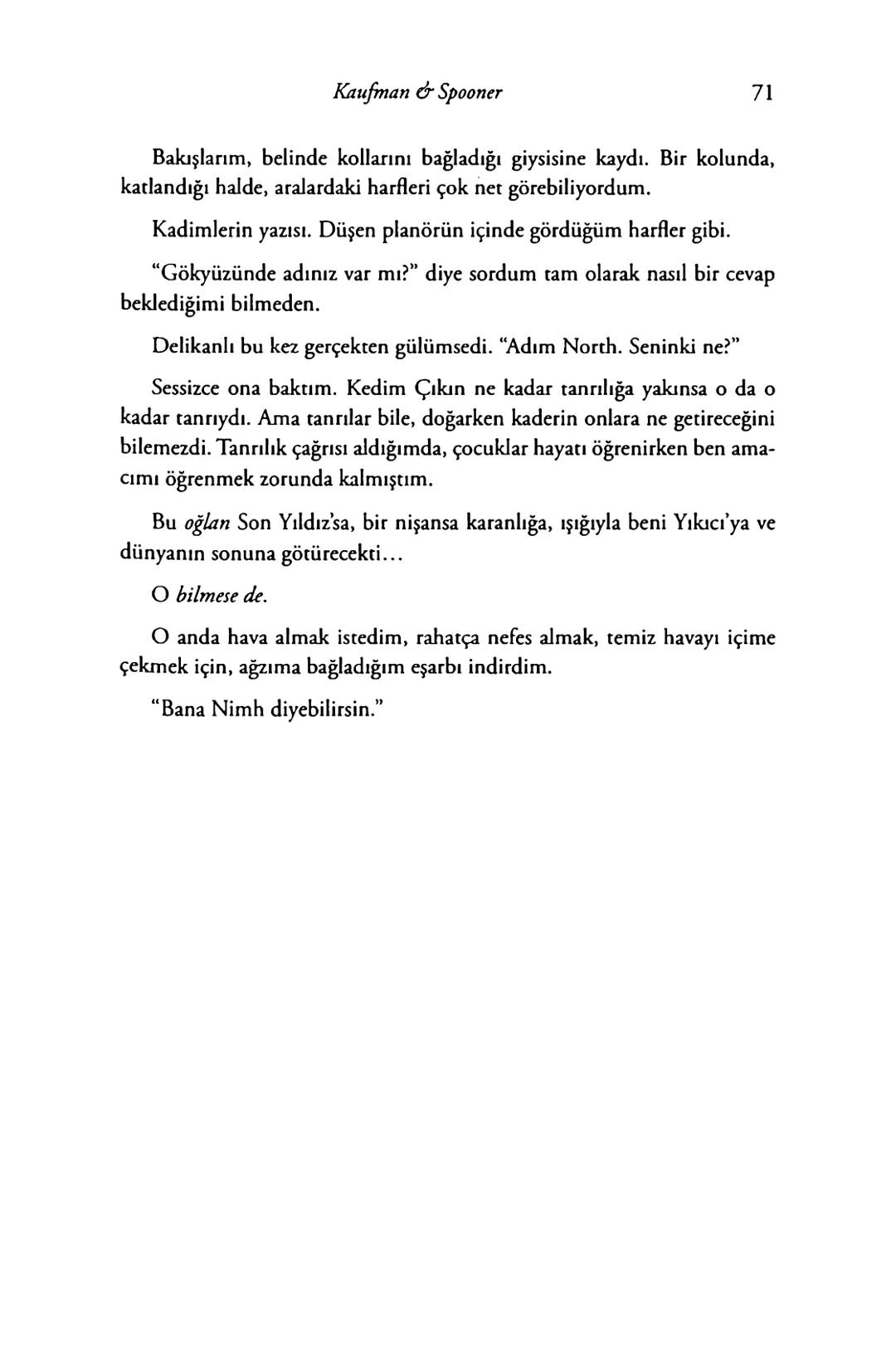 New York Times çok satan yazarları
& AMIE KAUFMAN
& MEAGAN SPOONER
GÖKYÜZÜNÜN
DİĞER
TARAFİ
EPhesus SATIŞ REKORLARI KIRAN ILLUMINAE SERİSİNİN