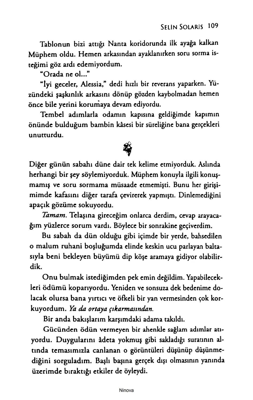 SELİN SOLARİS
# FANTOM
## ETKİSİ
DOĞA DÖNÜYOR
3. BASKI Piyanonun, ruhu dansa iteleyen notaları bir ipe sıralanmış gibi havaya
karıştı. Si