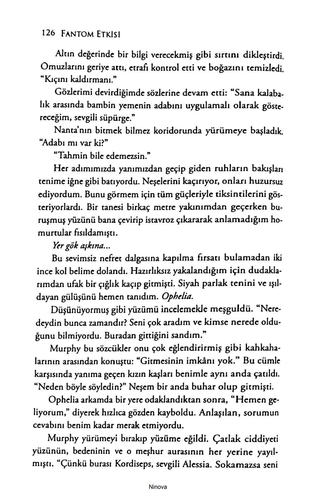 SELİN SOLARİS
# FANTOM
## ETKİSİ
DOĞA DÖNÜYOR
3. BASKI Piyanonun, ruhu dansa iteleyen notaları bir ipe sıralanmış gibi havaya
karıştı. Si