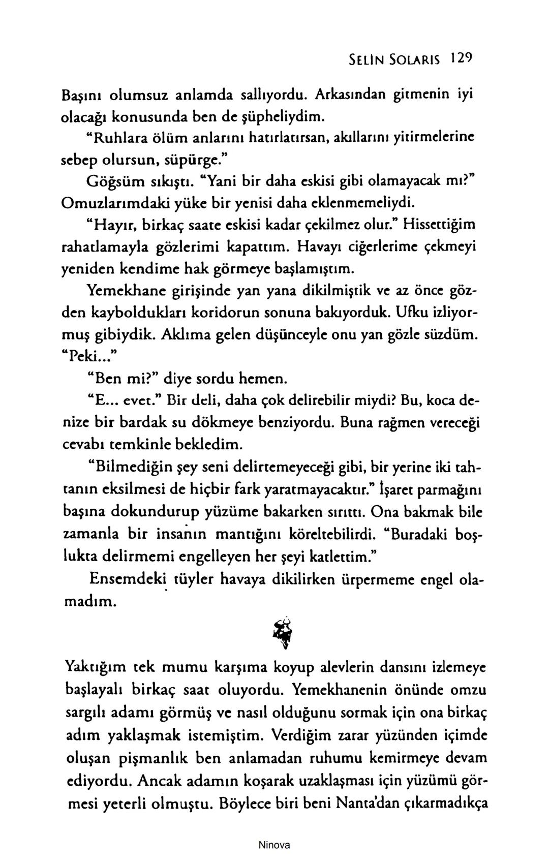 SELİN SOLARİS
# FANTOM
## ETKİSİ
DOĞA DÖNÜYOR
3. BASKI Piyanonun, ruhu dansa iteleyen notaları bir ipe sıralanmış gibi havaya
karıştı. Si