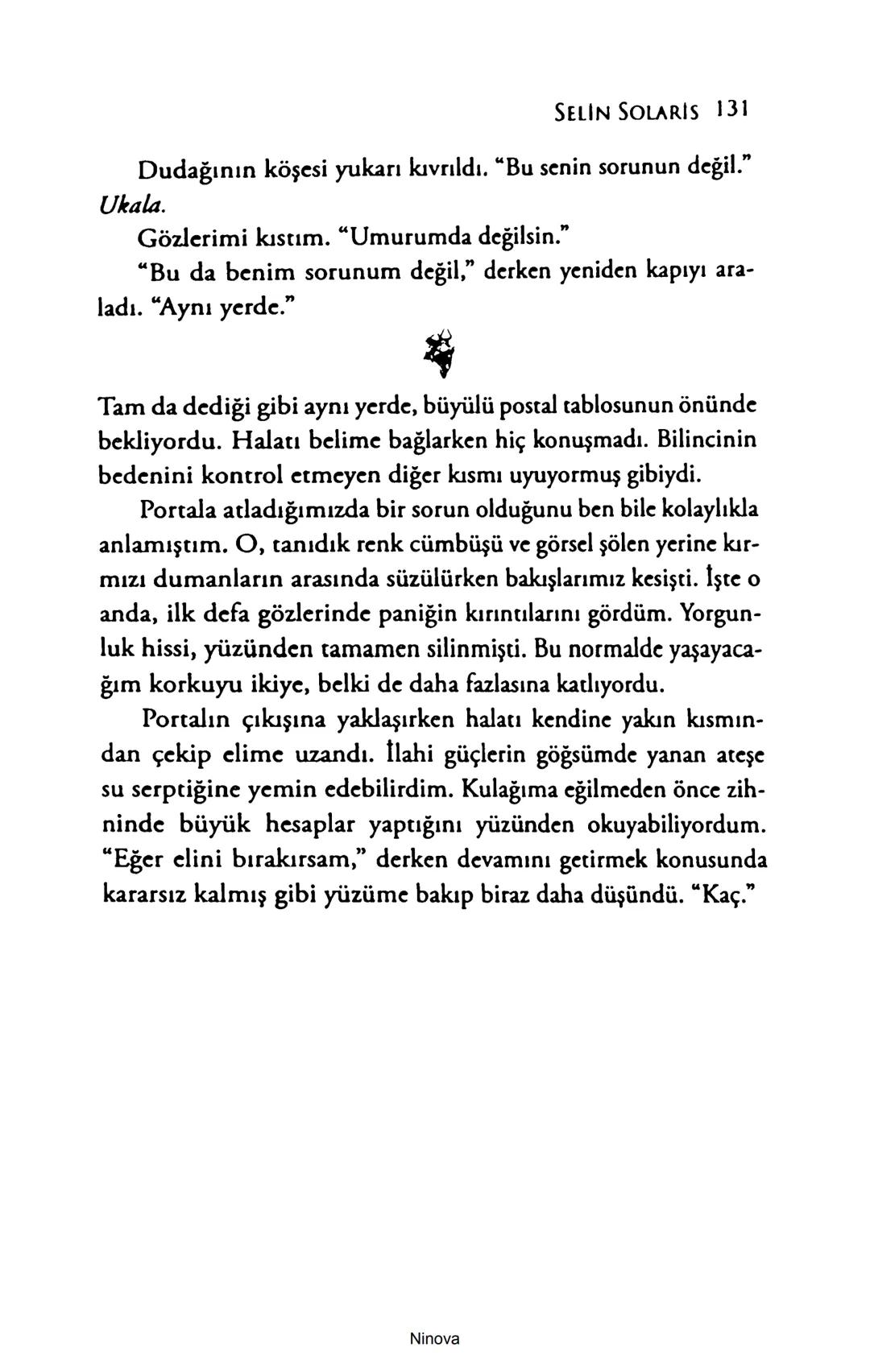 SELİN SOLARİS
# FANTOM
## ETKİSİ
DOĞA DÖNÜYOR
3. BASKI Piyanonun, ruhu dansa iteleyen notaları bir ipe sıralanmış gibi havaya
karıştı. Si