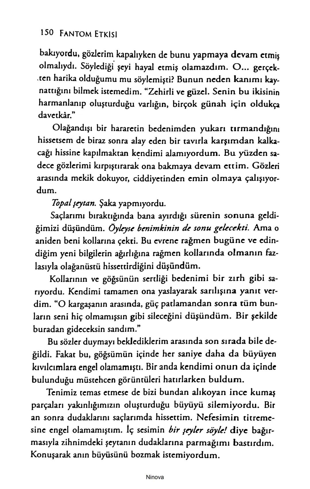 SELİN SOLARİS
# FANTOM
## ETKİSİ
DOĞA DÖNÜYOR
3. BASKI Piyanonun, ruhu dansa iteleyen notaları bir ipe sıralanmış gibi havaya
karıştı. Si