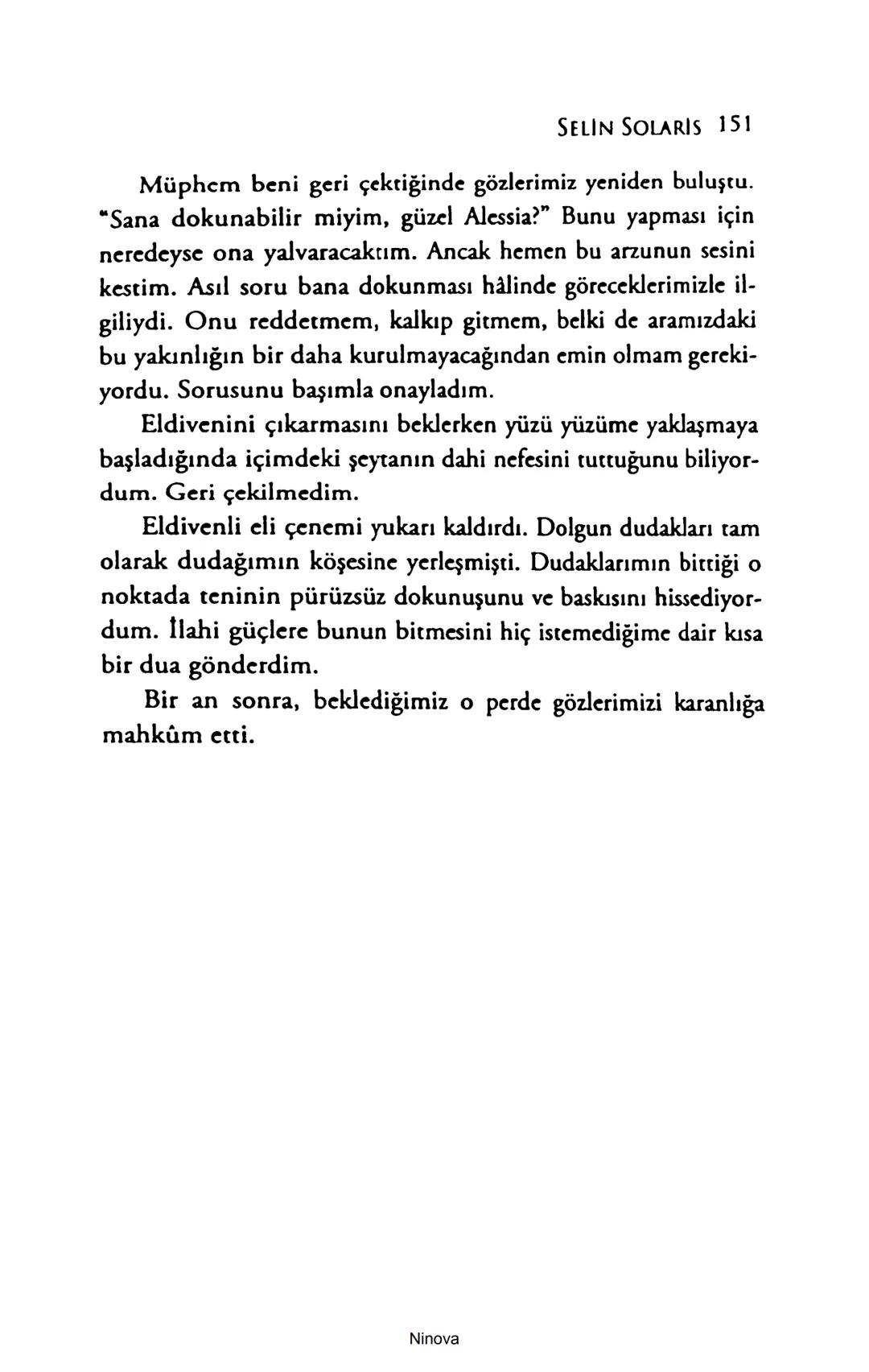 SELİN SOLARİS
# FANTOM
## ETKİSİ
DOĞA DÖNÜYOR
3. BASKI Piyanonun, ruhu dansa iteleyen notaları bir ipe sıralanmış gibi havaya
karıştı. Si