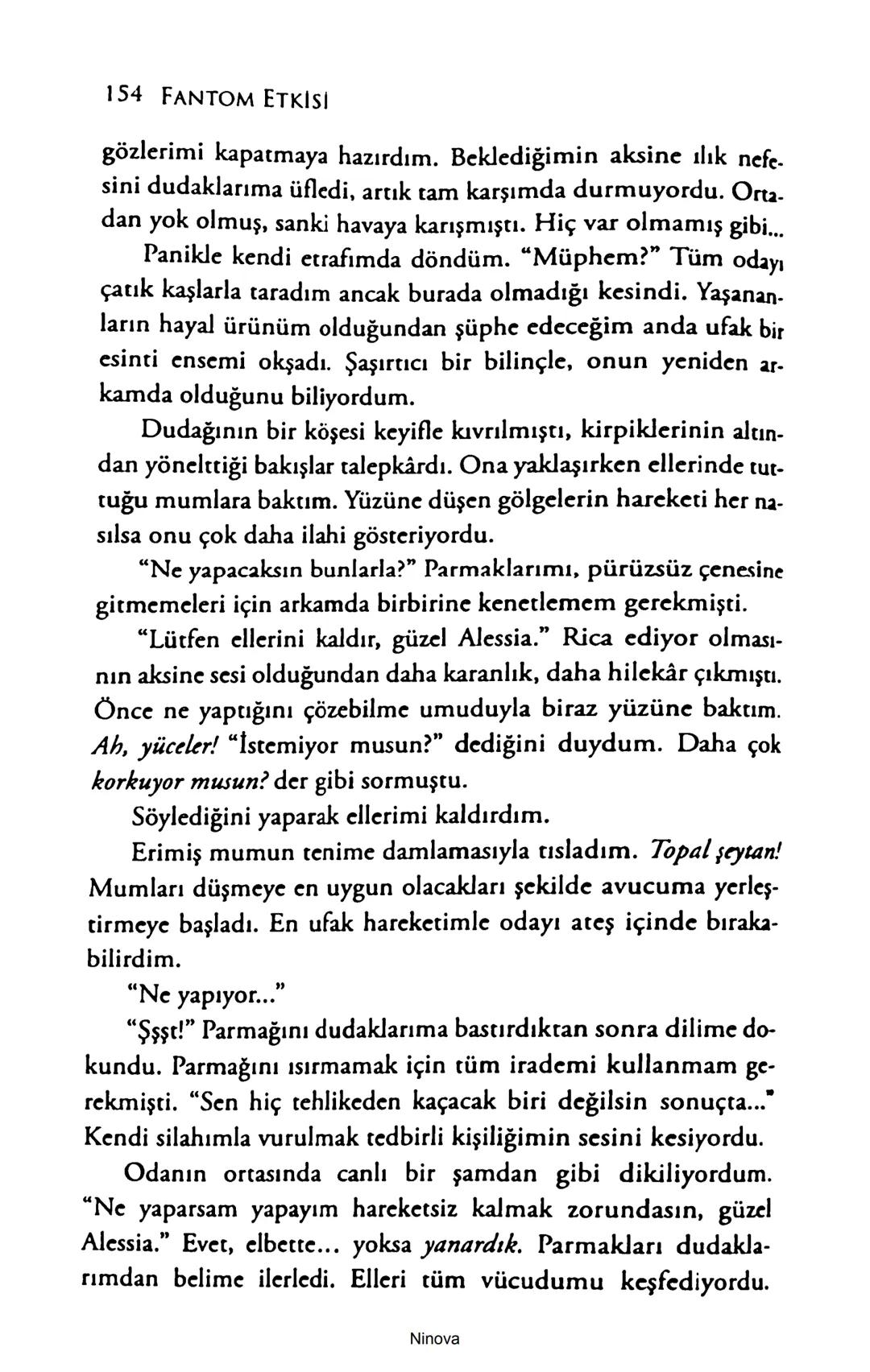 SELİN SOLARİS
# FANTOM
## ETKİSİ
DOĞA DÖNÜYOR
3. BASKI Piyanonun, ruhu dansa iteleyen notaları bir ipe sıralanmış gibi havaya
karıştı. Si