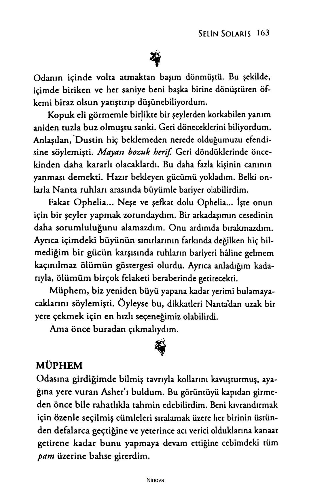 SELİN SOLARİS
# FANTOM
## ETKİSİ
DOĞA DÖNÜYOR
3. BASKI Piyanonun, ruhu dansa iteleyen notaları bir ipe sıralanmış gibi havaya
karıştı. Si