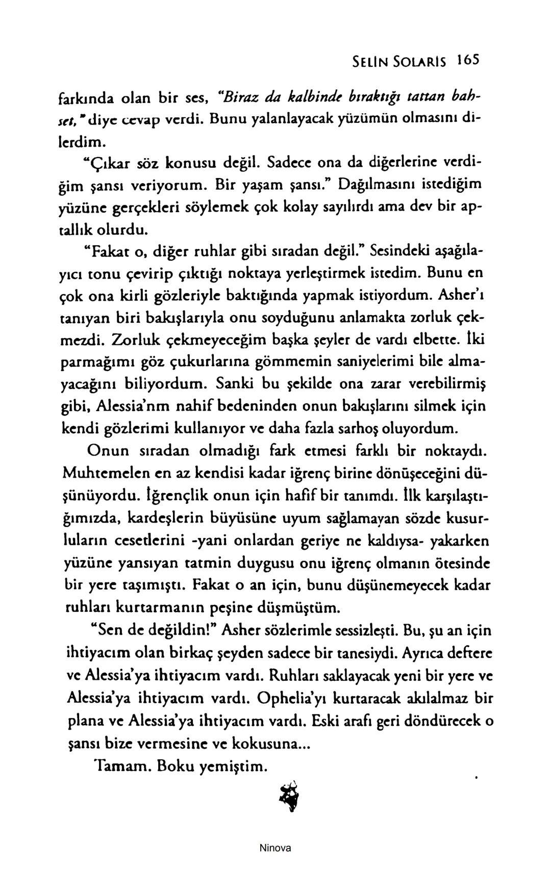 SELİN SOLARİS
# FANTOM
## ETKİSİ
DOĞA DÖNÜYOR
3. BASKI Piyanonun, ruhu dansa iteleyen notaları bir ipe sıralanmış gibi havaya
karıştı. Si