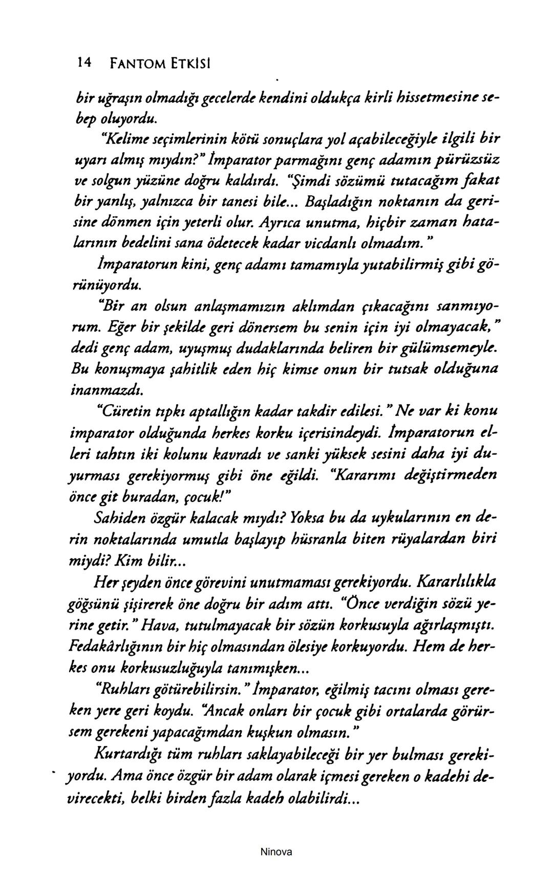 SELİN SOLARİS
# FANTOM
## ETKİSİ
DOĞA DÖNÜYOR
3. BASKI Piyanonun, ruhu dansa iteleyen notaları bir ipe sıralanmış gibi havaya
karıştı. Si