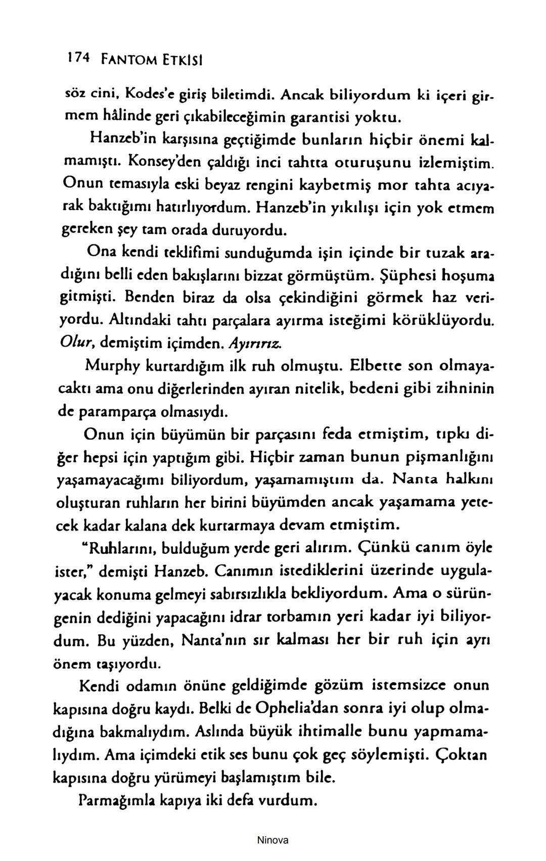 SELİN SOLARİS
# FANTOM
## ETKİSİ
DOĞA DÖNÜYOR
3. BASKI Piyanonun, ruhu dansa iteleyen notaları bir ipe sıralanmış gibi havaya
karıştı. Si