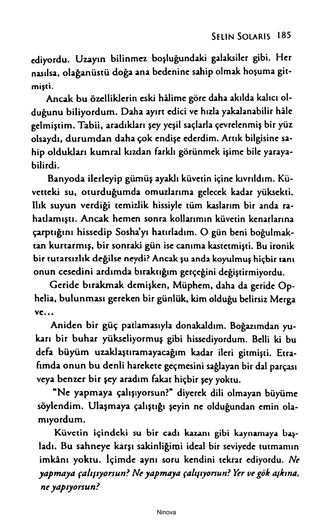 SELİN SOLARİS
# FANTOM
## ETKİSİ
DOĞA DÖNÜYOR
3. BASKI Piyanonun, ruhu dansa iteleyen notaları bir ipe sıralanmış gibi havaya
karıştı. Si