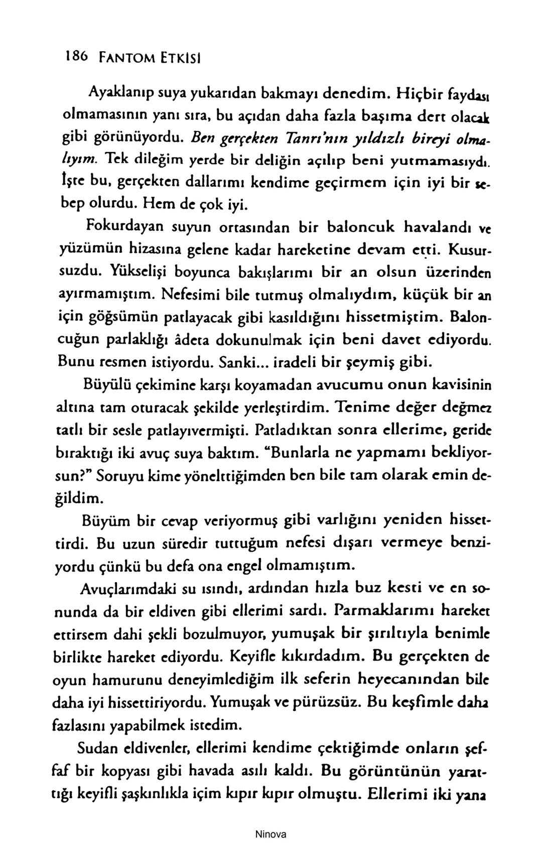 SELİN SOLARİS
# FANTOM
## ETKİSİ
DOĞA DÖNÜYOR
3. BASKI Piyanonun, ruhu dansa iteleyen notaları bir ipe sıralanmış gibi havaya
karıştı. Si