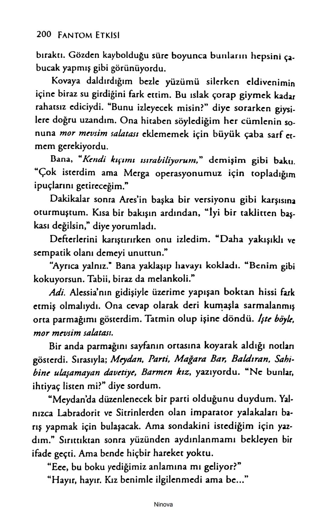 SELİN SOLARİS
# FANTOM
## ETKİSİ
DOĞA DÖNÜYOR
3. BASKI Piyanonun, ruhu dansa iteleyen notaları bir ipe sıralanmış gibi havaya
karıştı. Si