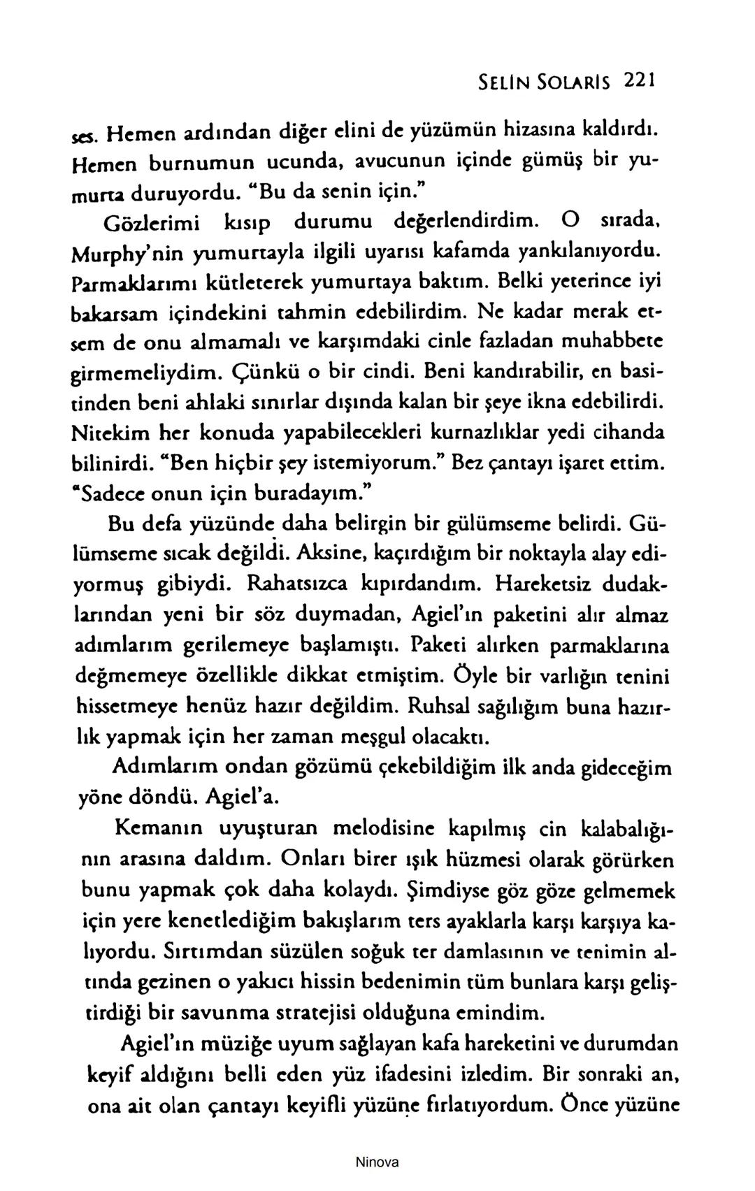 SELİN SOLARİS
# FANTOM
## ETKİSİ
DOĞA DÖNÜYOR
3. BASKI Piyanonun, ruhu dansa iteleyen notaları bir ipe sıralanmış gibi havaya
karıştı. Si