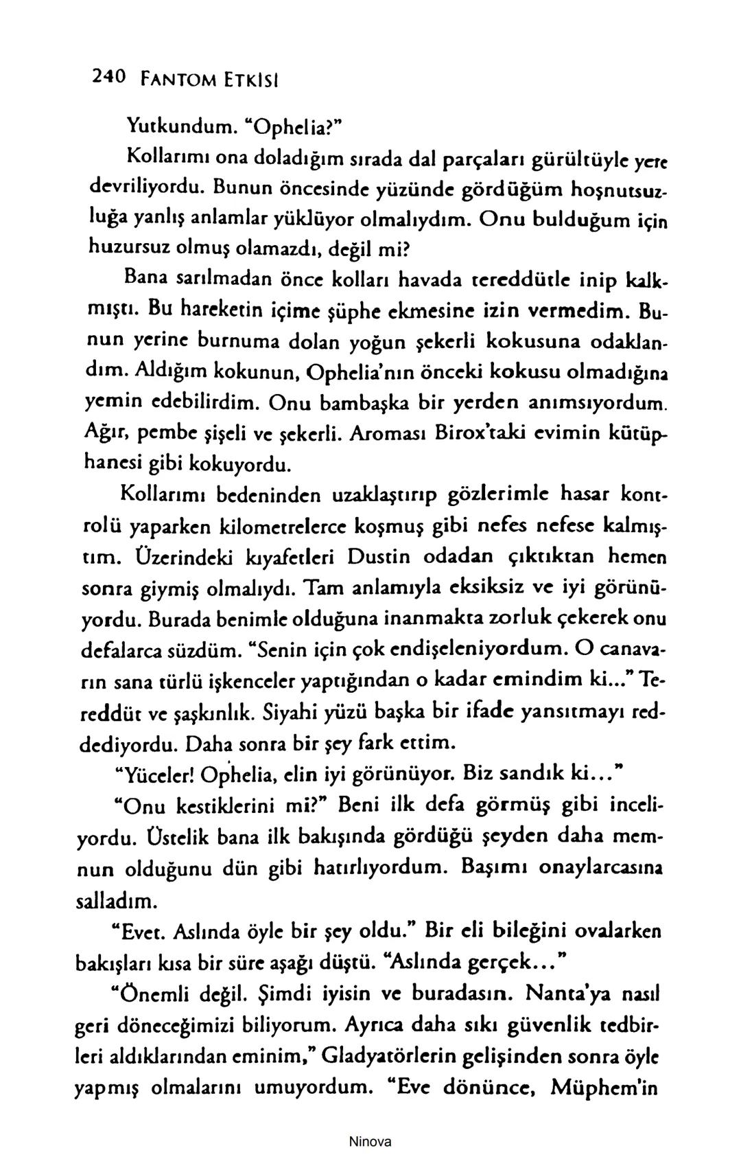 SELİN SOLARİS
# FANTOM
## ETKİSİ
DOĞA DÖNÜYOR
3. BASKI Piyanonun, ruhu dansa iteleyen notaları bir ipe sıralanmış gibi havaya
karıştı. Si