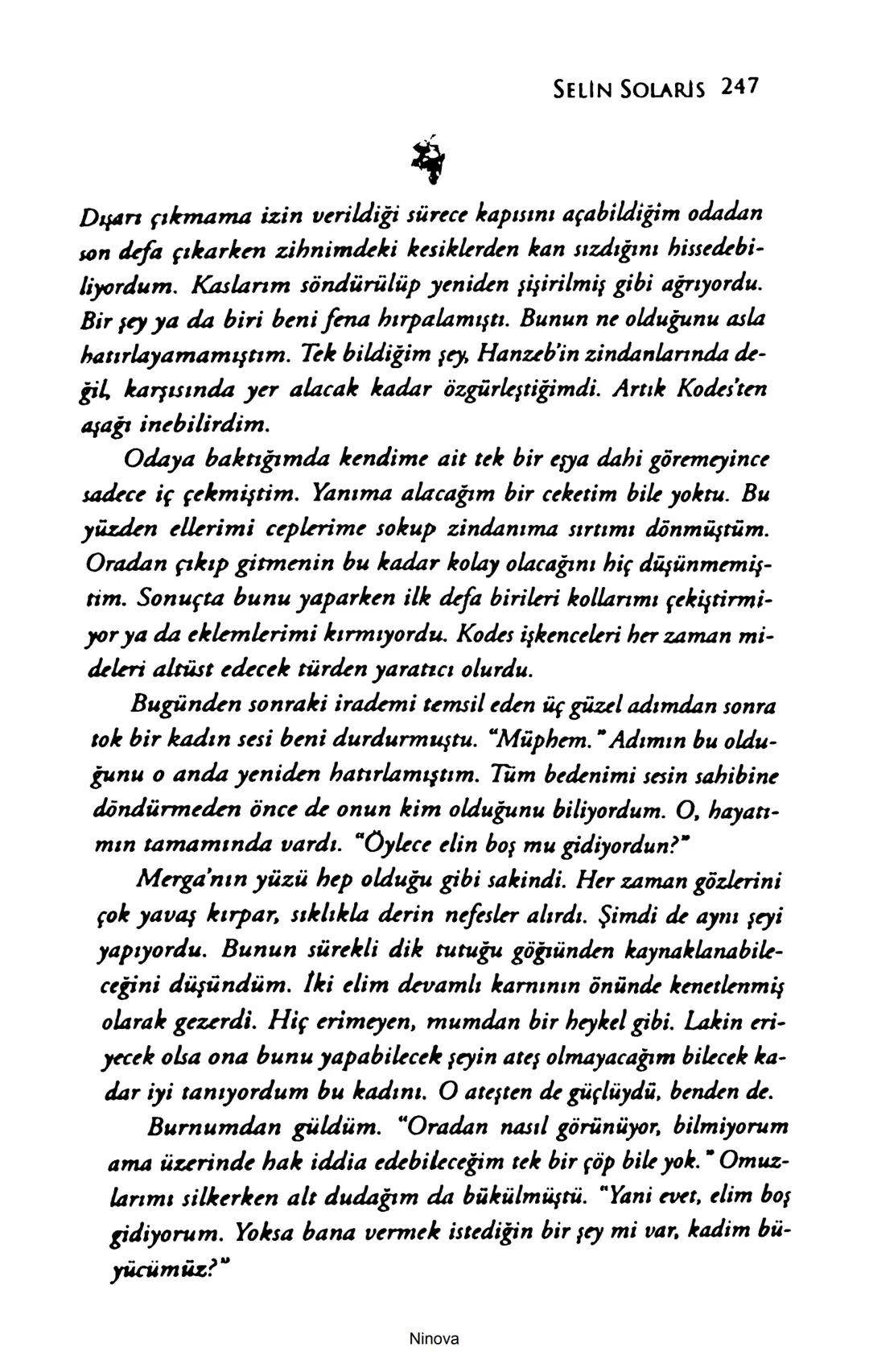 SELİN SOLARİS
# FANTOM
## ETKİSİ
DOĞA DÖNÜYOR
3. BASKI Piyanonun, ruhu dansa iteleyen notaları bir ipe sıralanmış gibi havaya
karıştı. Si