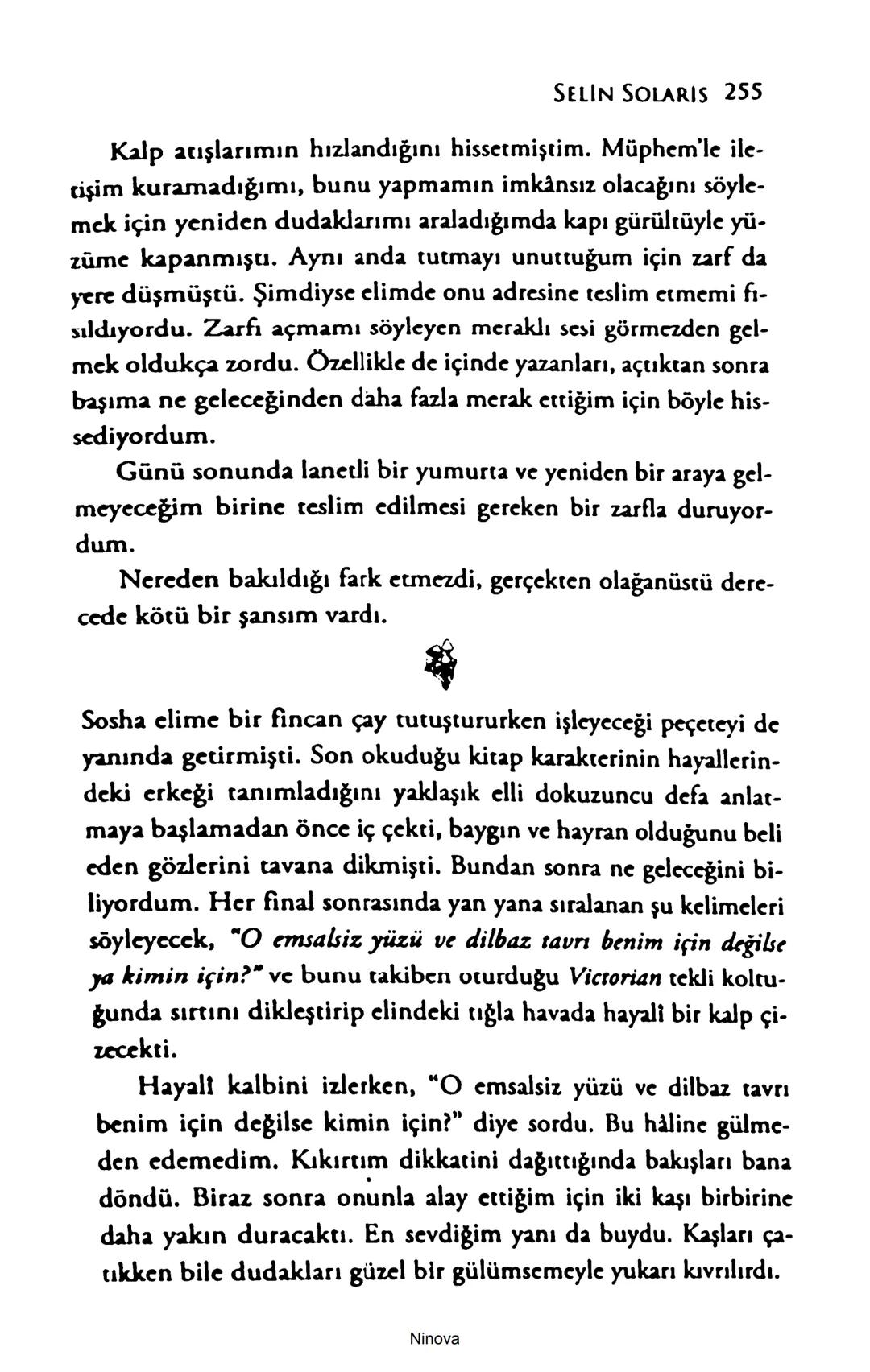 SELİN SOLARİS
# FANTOM
## ETKİSİ
DOĞA DÖNÜYOR
3. BASKI Piyanonun, ruhu dansa iteleyen notaları bir ipe sıralanmış gibi havaya
karıştı. Si