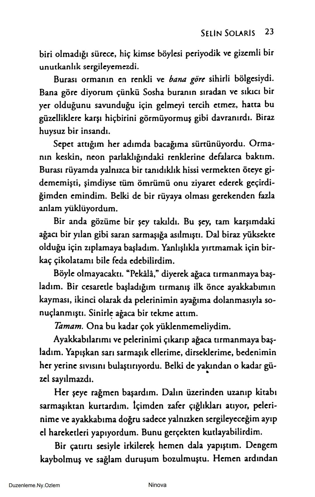SELİN SOLARİS
# FANTOM
## ETKİSİ
DOĞA DÖNÜYOR
3. BASKI Piyanonun, ruhu dansa iteleyen notaları bir ipe sıralanmış gibi havaya
karıştı. Si
