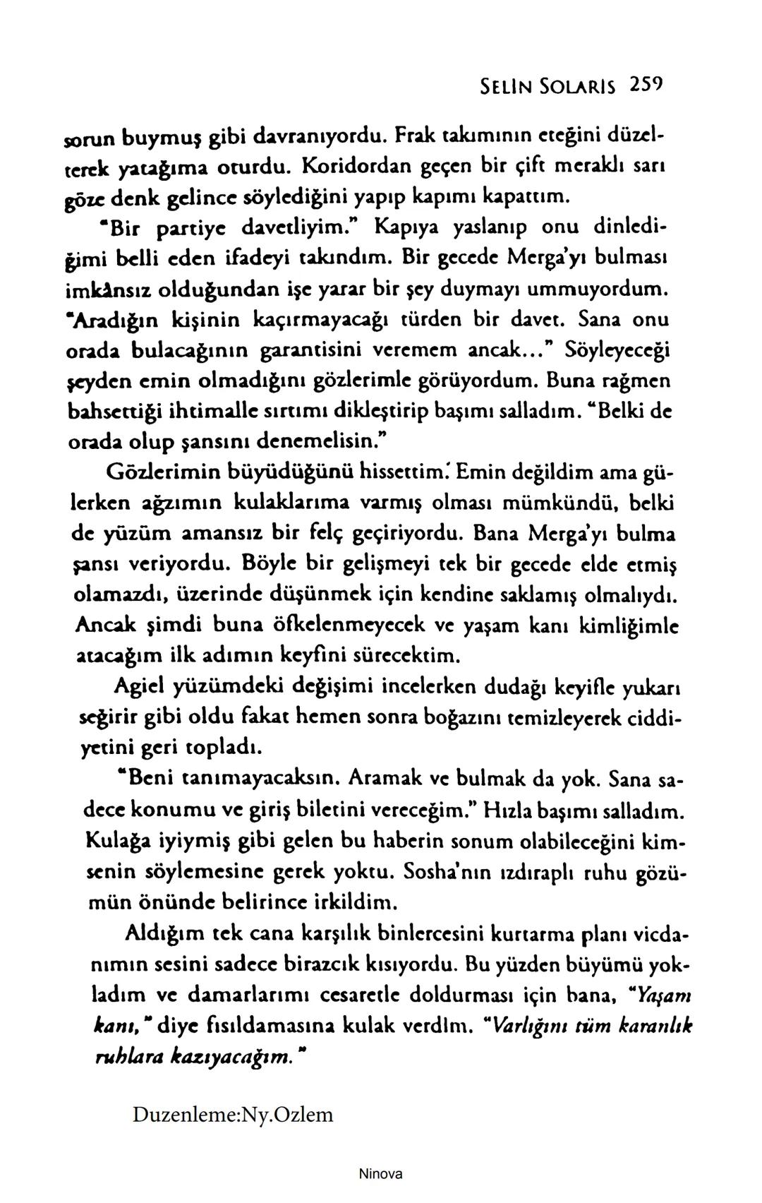 SELİN SOLARİS
# FANTOM
## ETKİSİ
DOĞA DÖNÜYOR
3. BASKI Piyanonun, ruhu dansa iteleyen notaları bir ipe sıralanmış gibi havaya
karıştı. Si