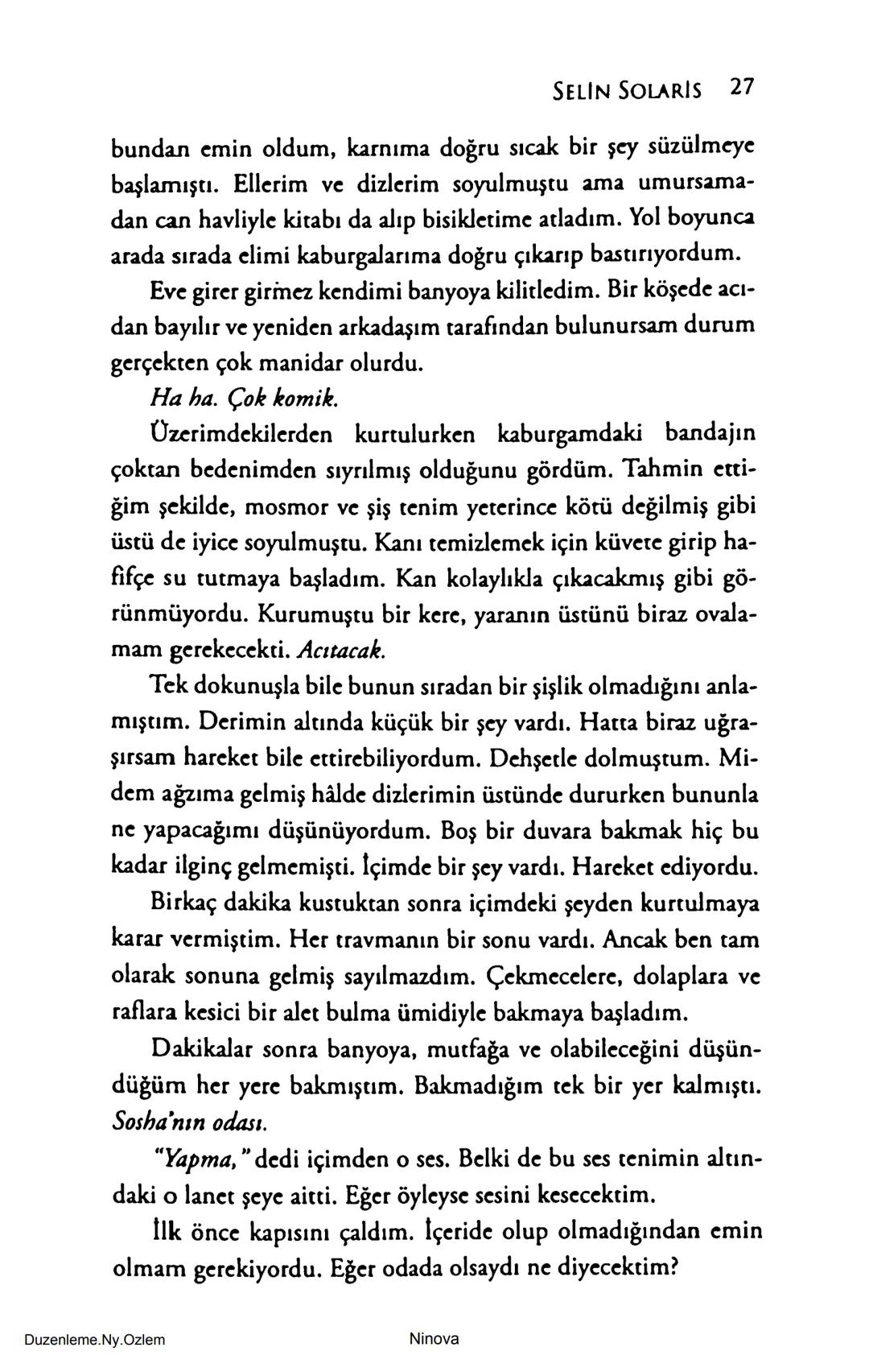 SELİN SOLARİS
# FANTOM
## ETKİSİ
DOĞA DÖNÜYOR
3. BASKI Piyanonun, ruhu dansa iteleyen notaları bir ipe sıralanmış gibi havaya
karıştı. Si