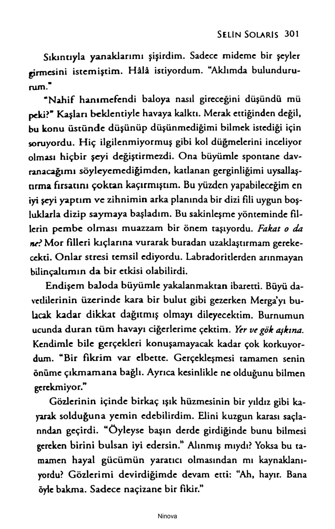 SELİN SOLARİS
# FANTOM
## ETKİSİ
DOĞA DÖNÜYOR
3. BASKI Piyanonun, ruhu dansa iteleyen notaları bir ipe sıralanmış gibi havaya
karıştı. Si