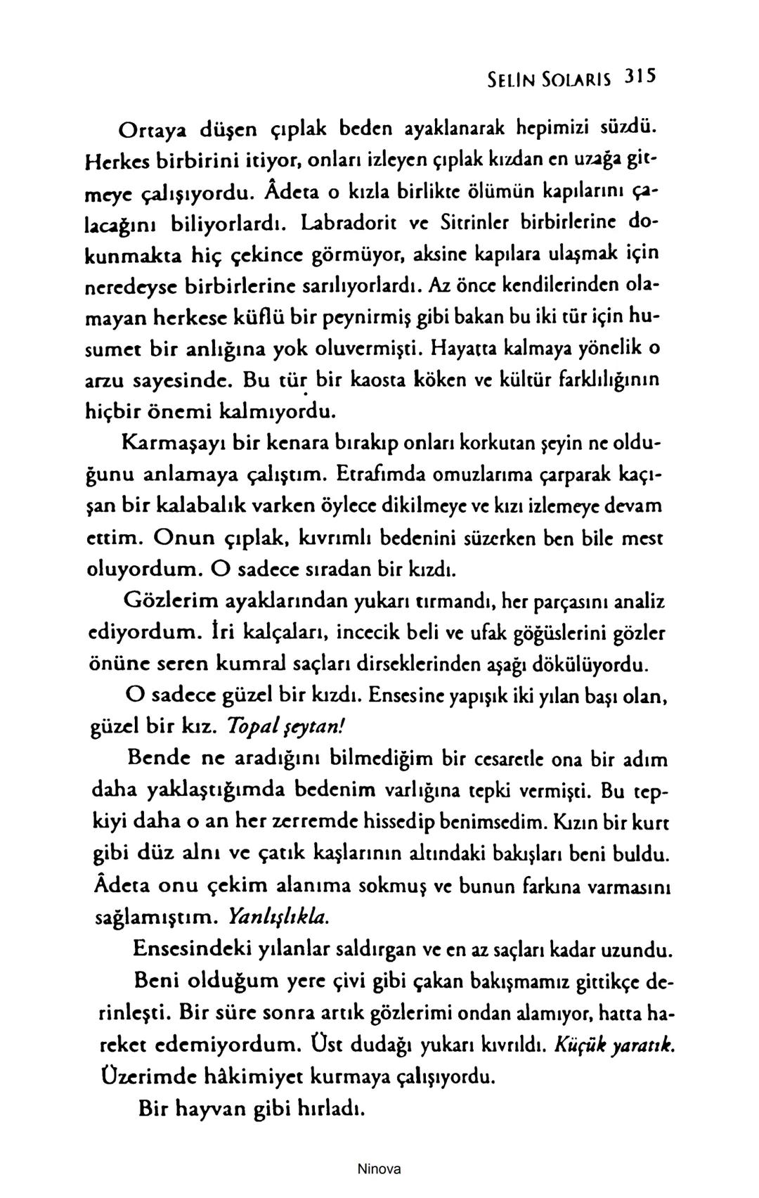 SELİN SOLARİS
# FANTOM
## ETKİSİ
DOĞA DÖNÜYOR
3. BASKI Piyanonun, ruhu dansa iteleyen notaları bir ipe sıralanmış gibi havaya
karıştı. Si
