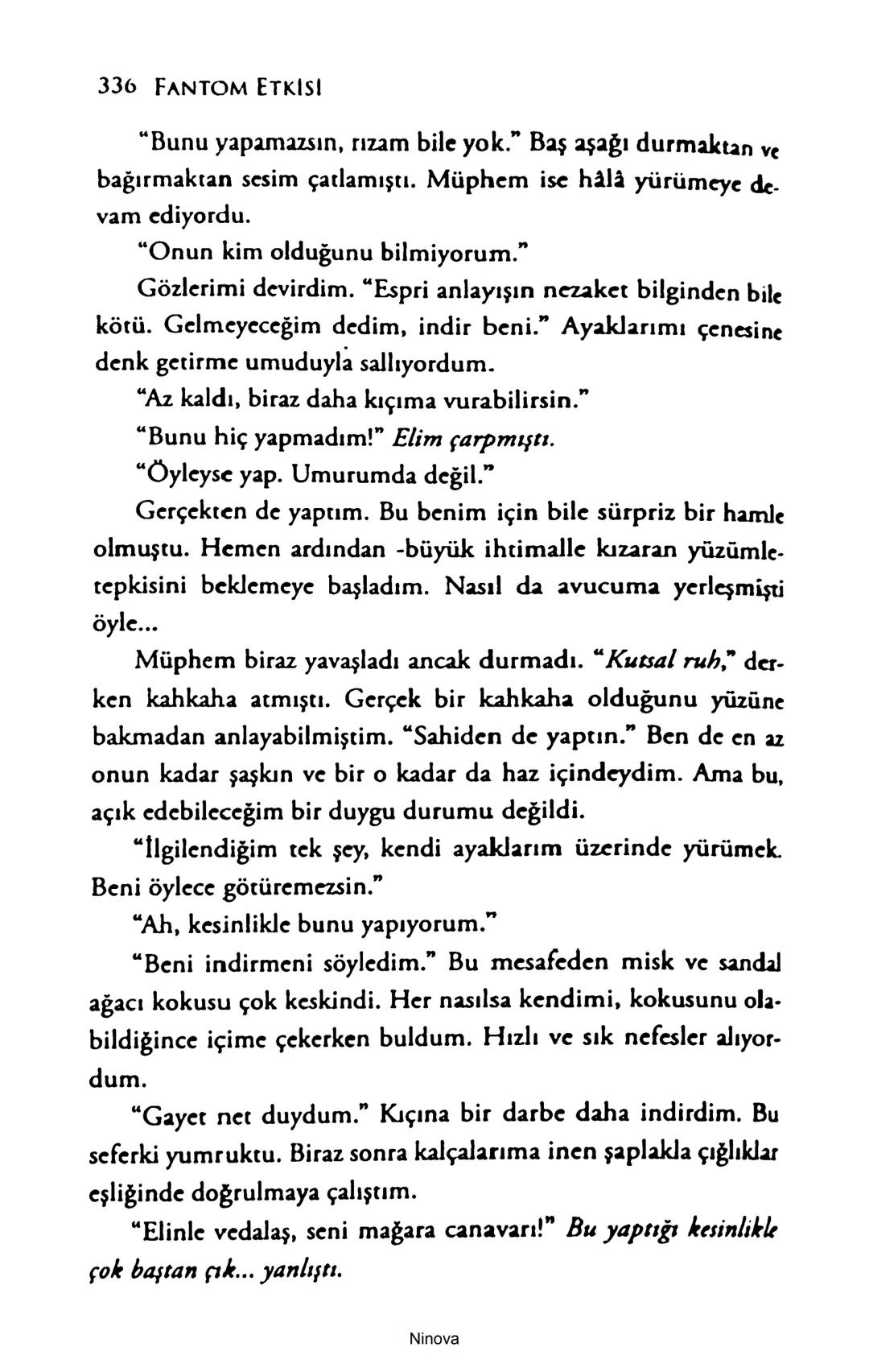 SELİN SOLARİS
# FANTOM
## ETKİSİ
DOĞA DÖNÜYOR
3. BASKI Piyanonun, ruhu dansa iteleyen notaları bir ipe sıralanmış gibi havaya
karıştı. Si