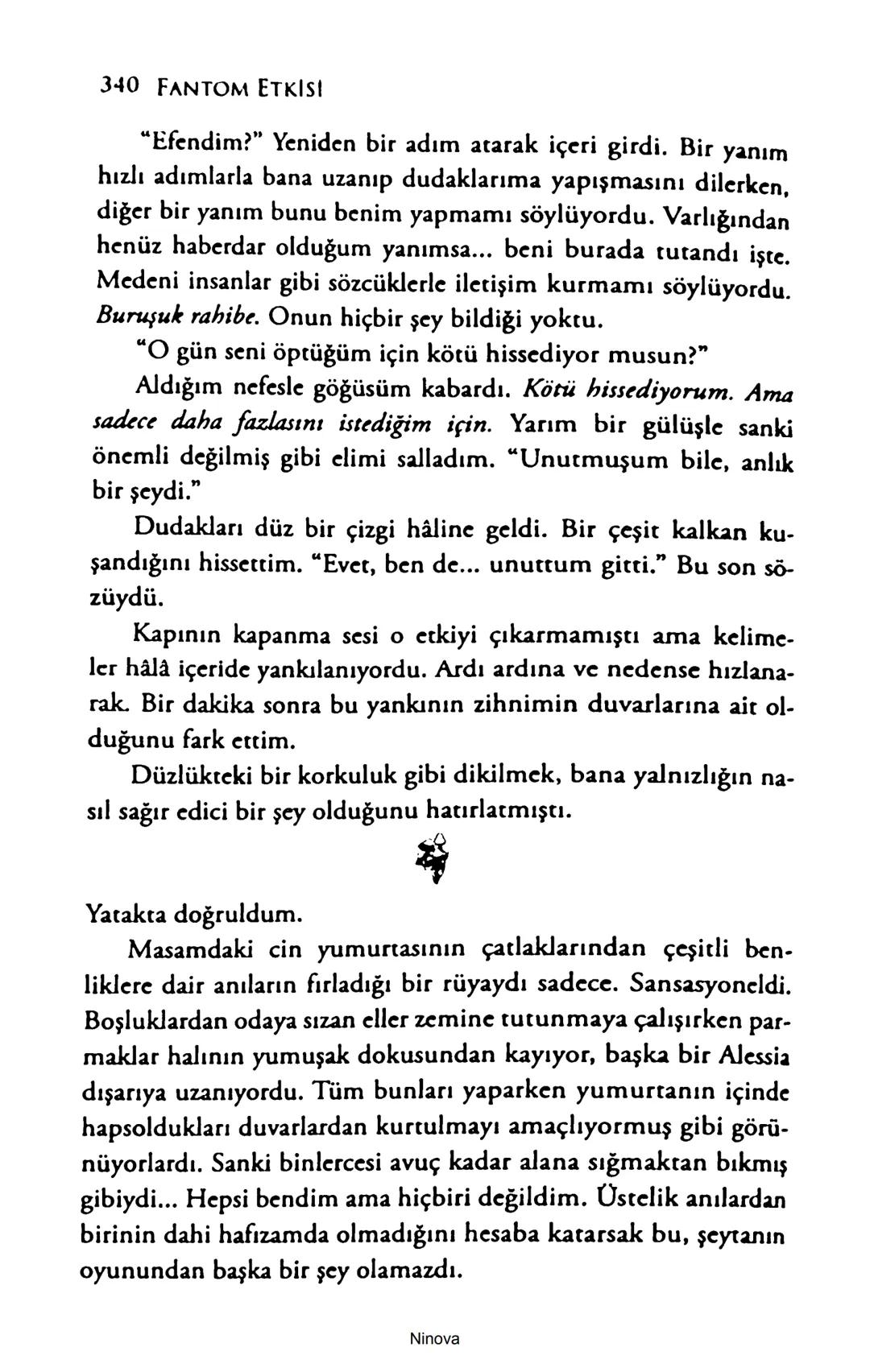 SELİN SOLARİS
# FANTOM
## ETKİSİ
DOĞA DÖNÜYOR
3. BASKI Piyanonun, ruhu dansa iteleyen notaları bir ipe sıralanmış gibi havaya
karıştı. Si