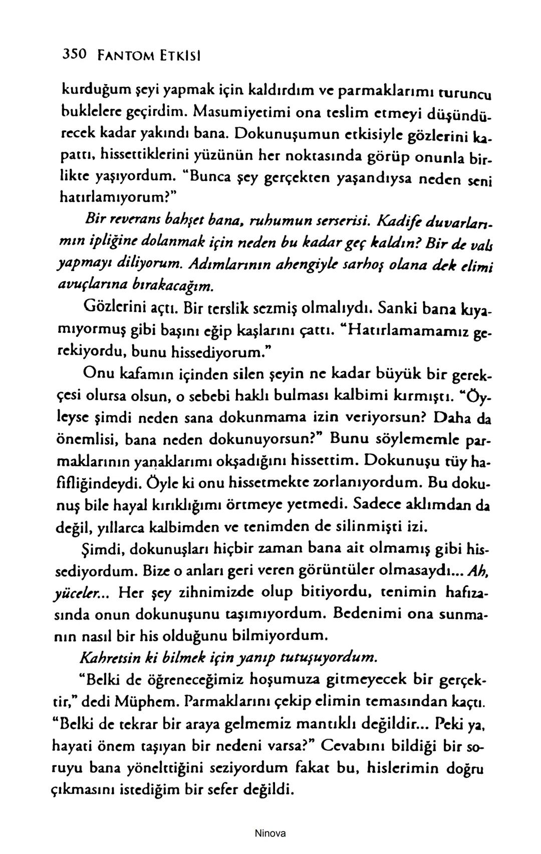 SELİN SOLARİS
# FANTOM
## ETKİSİ
DOĞA DÖNÜYOR
3. BASKI Piyanonun, ruhu dansa iteleyen notaları bir ipe sıralanmış gibi havaya
karıştı. Si