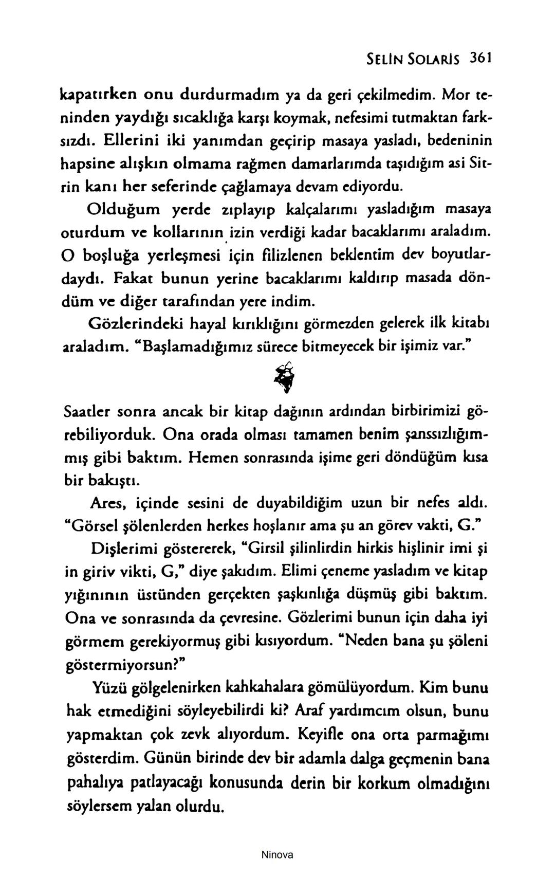SELİN SOLARİS
# FANTOM
## ETKİSİ
DOĞA DÖNÜYOR
3. BASKI Piyanonun, ruhu dansa iteleyen notaları bir ipe sıralanmış gibi havaya
karıştı. Si