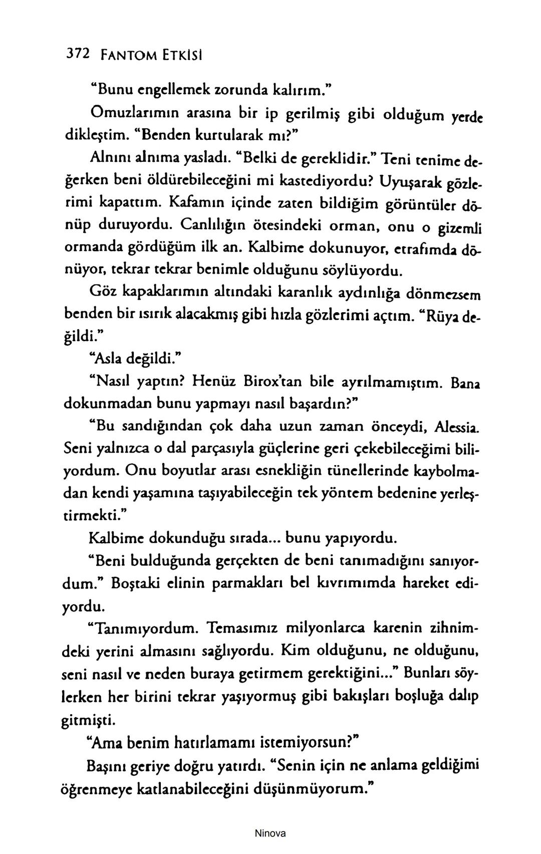 SELİN SOLARİS
# FANTOM
## ETKİSİ
DOĞA DÖNÜYOR
3. BASKI Piyanonun, ruhu dansa iteleyen notaları bir ipe sıralanmış gibi havaya
karıştı. Si